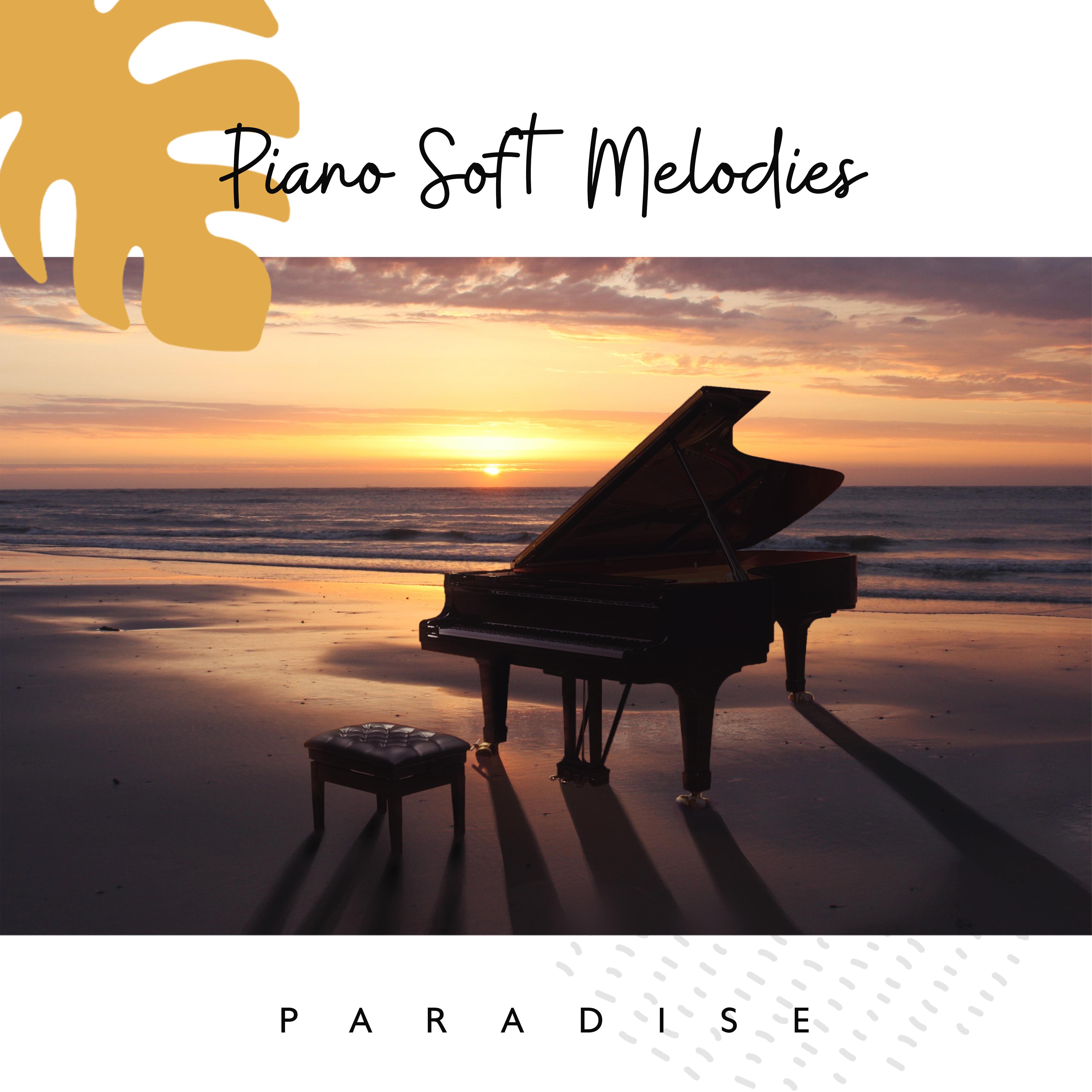 Piano Soft Melodies Paradise: 2019 Instrumental Piano Music Collection, Soft Tracks Composed for Relaxation, Clear Mind from Bad Thoughts, Calm Down & Stress Relief