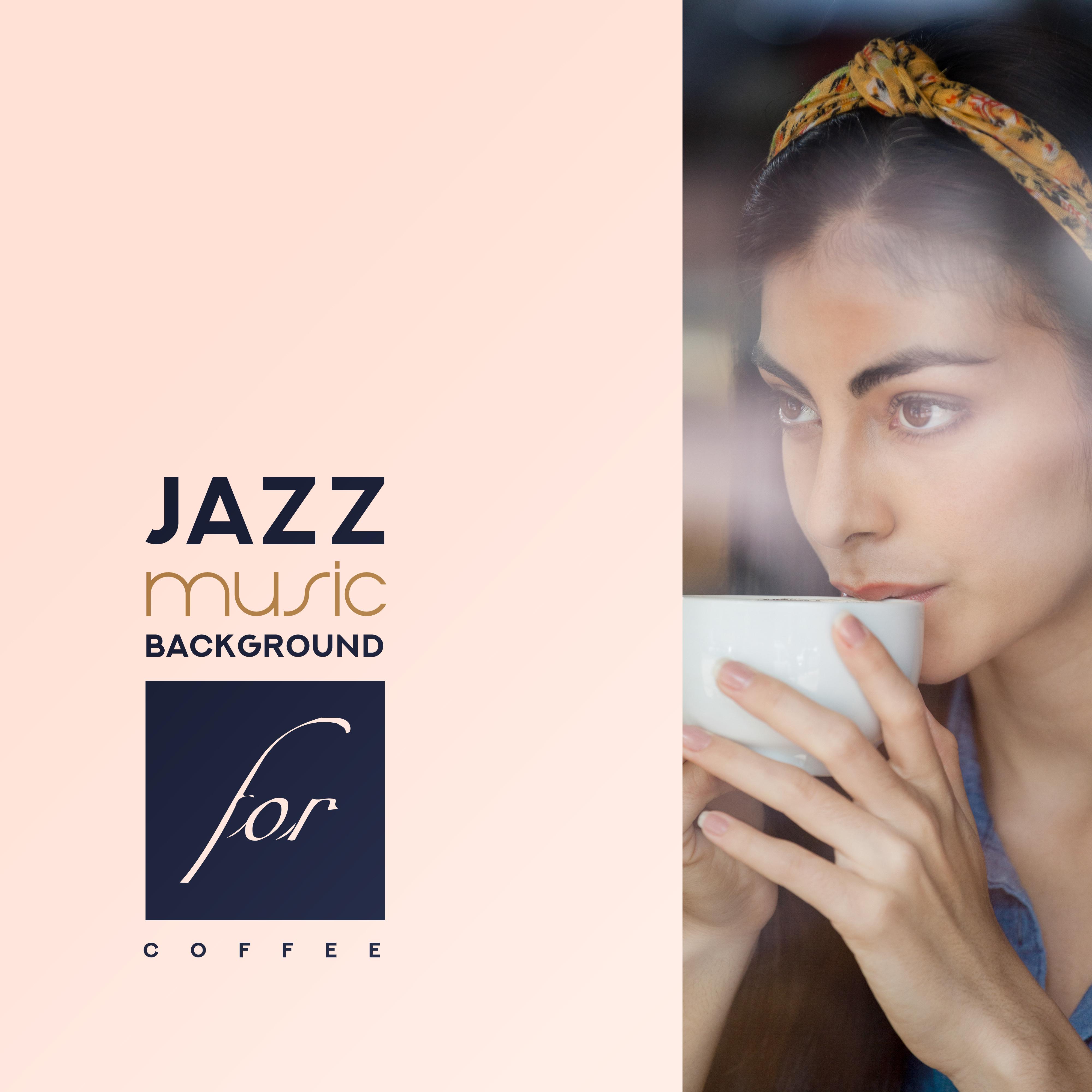 Jazz Music Background for Coffee (Instrumental Edition of the Greatest Coffee Music)
