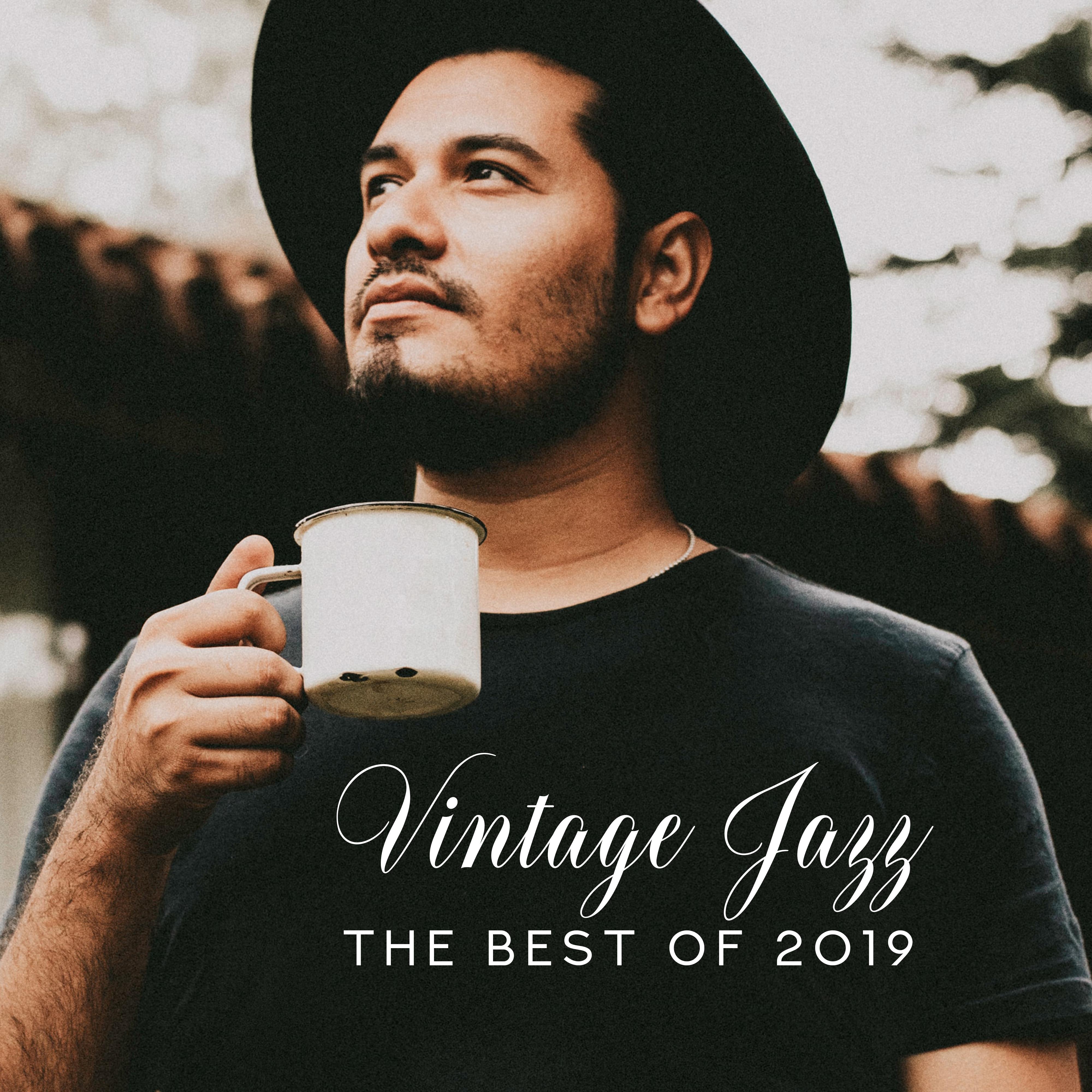 Vintage Jazz  The Best of 2019: Compilation of Best Swing Instrumental Jazz Music, Happy Vintage Songs for Oldschool Dance Party, Mesmerizing Sounds of Piano, Contrabass, Sax  More