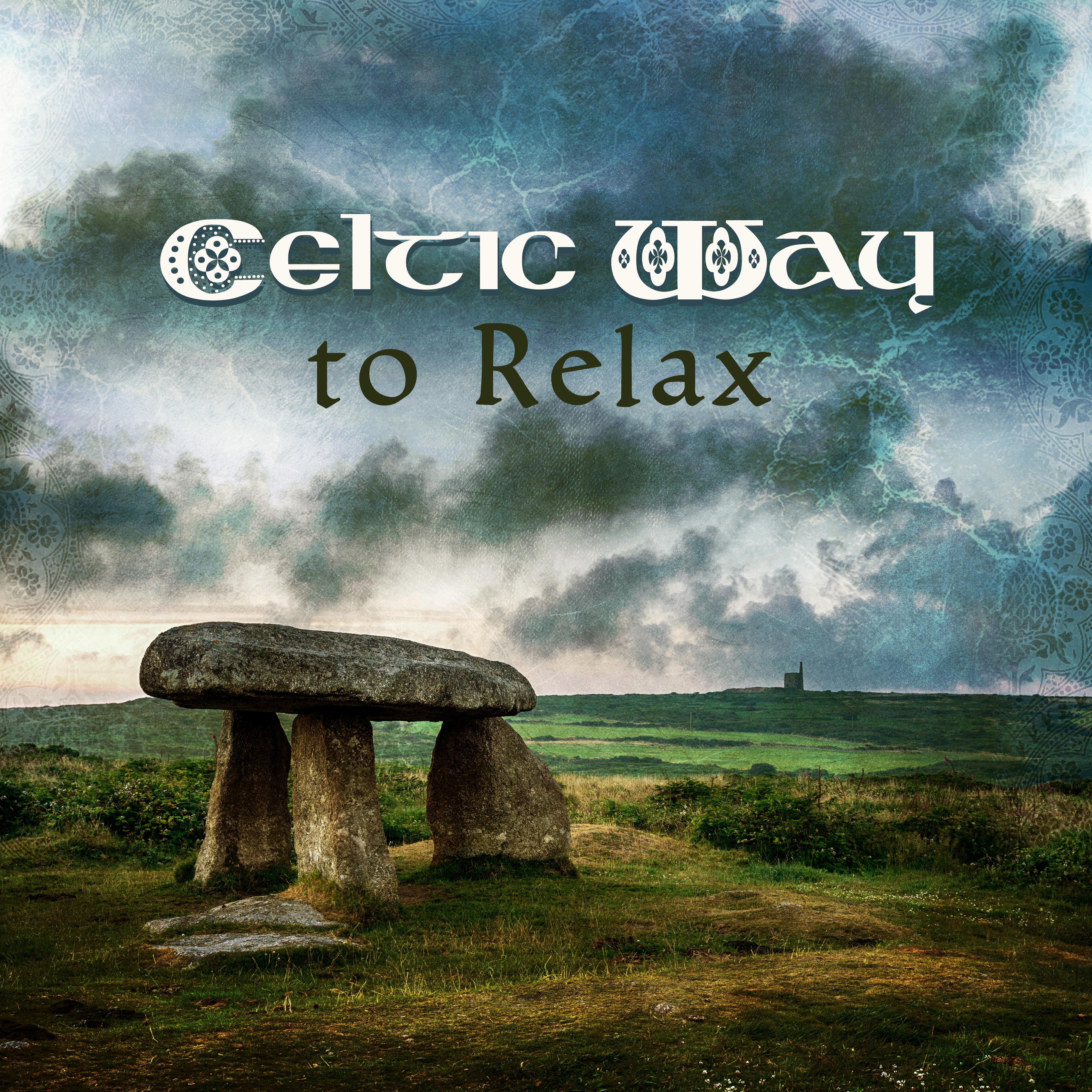 Celtic Way to Relax - Irish Relaxation Music to Rest and Chill Out