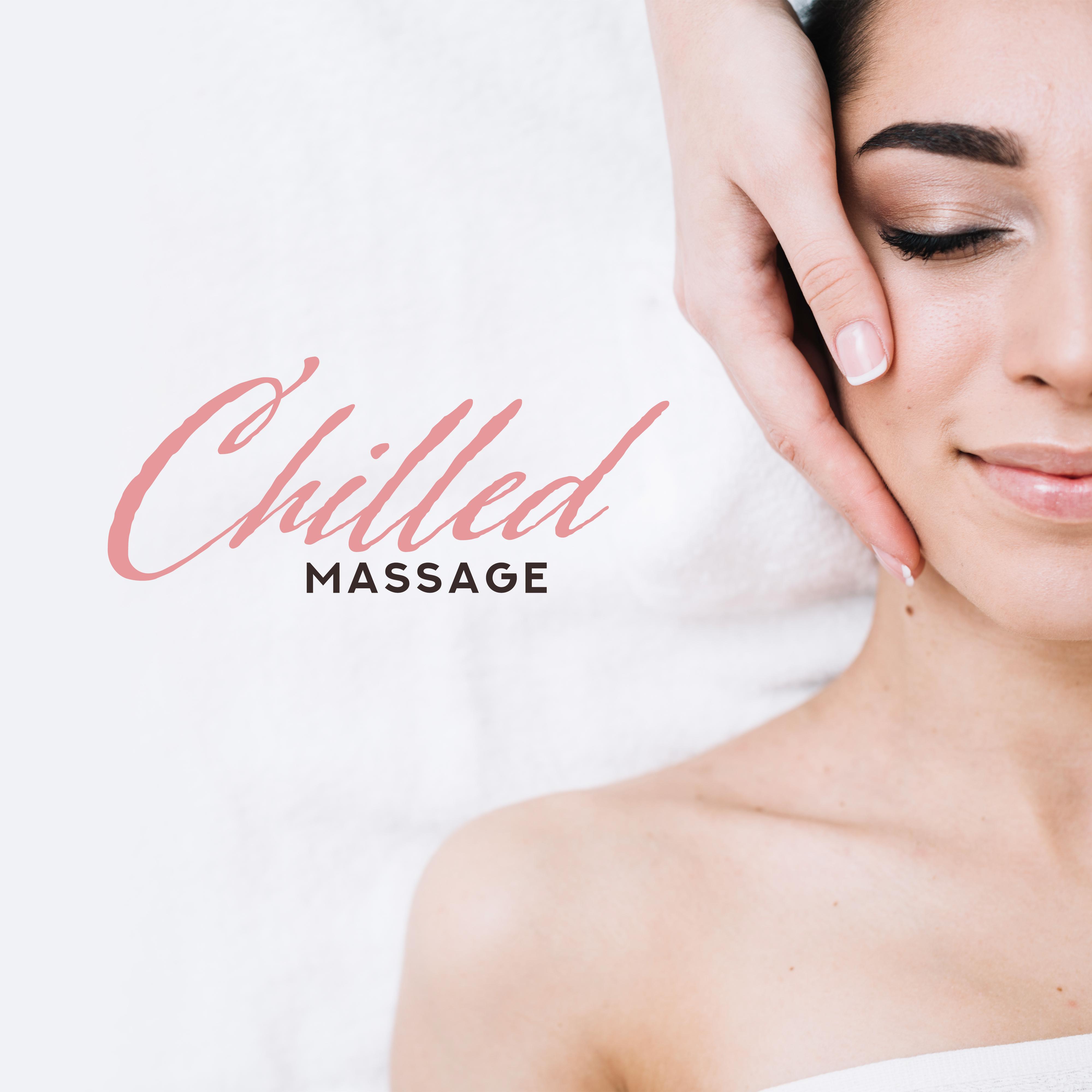 Chilled Massage: Chill Out 2019 for Spa, Relaxation, Wellness, Deep Rest, Spa Lounge