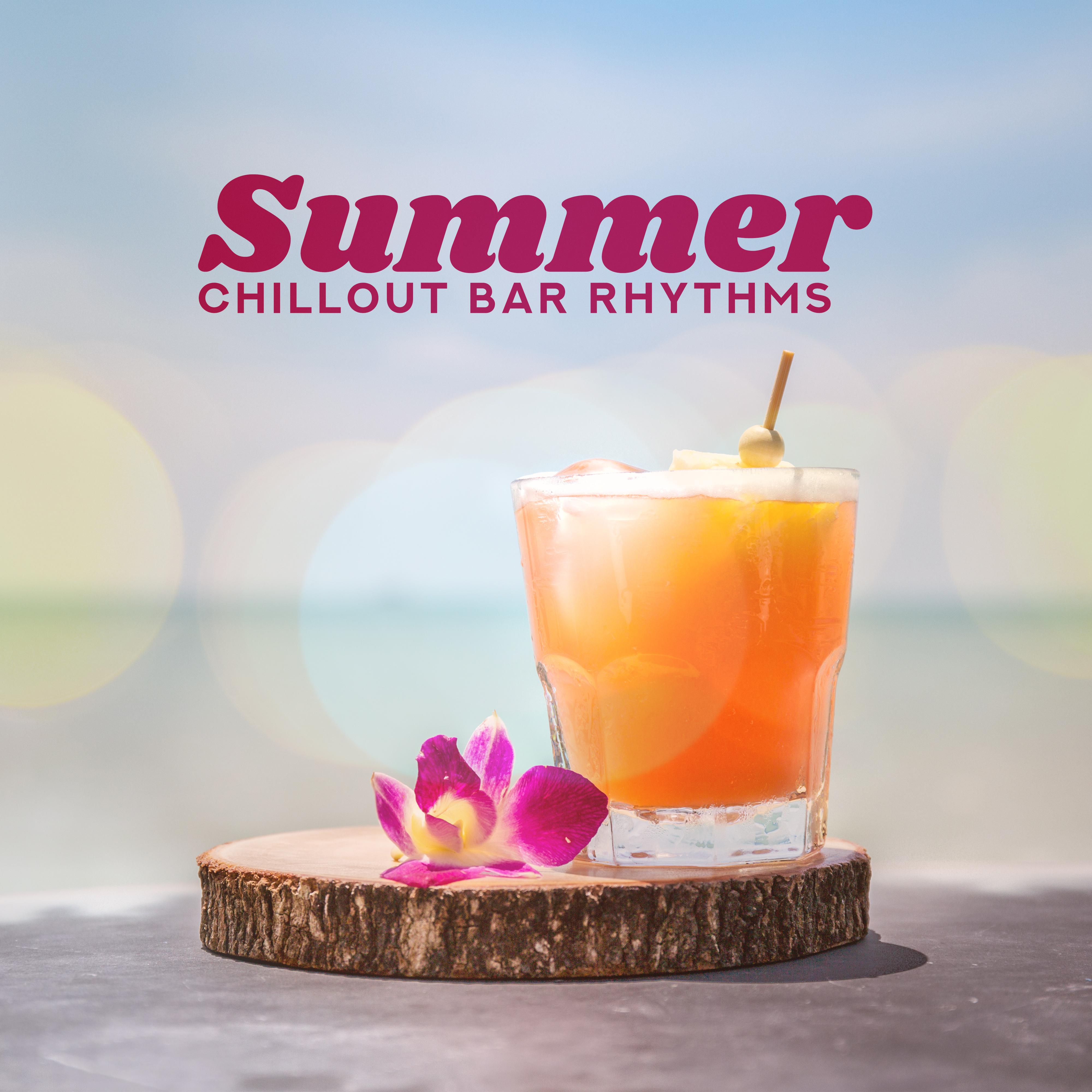 Summer Chillout Bar Rhythms: Sunny Waves, Music on the Beach, Cocktails and Drinks, Chillout Holidays, Bar Relaxation