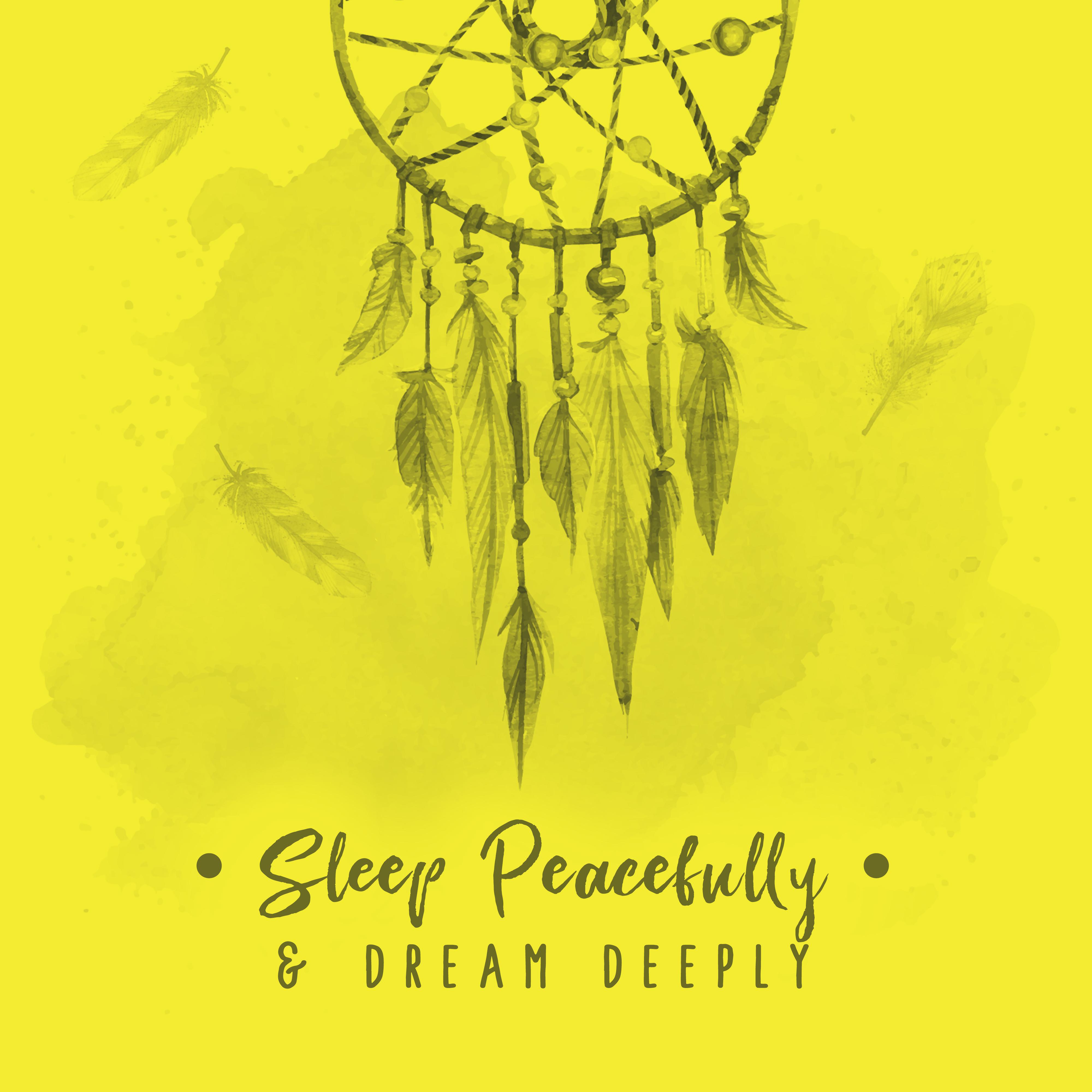 Sleep Peacefully & Dream Deeply
