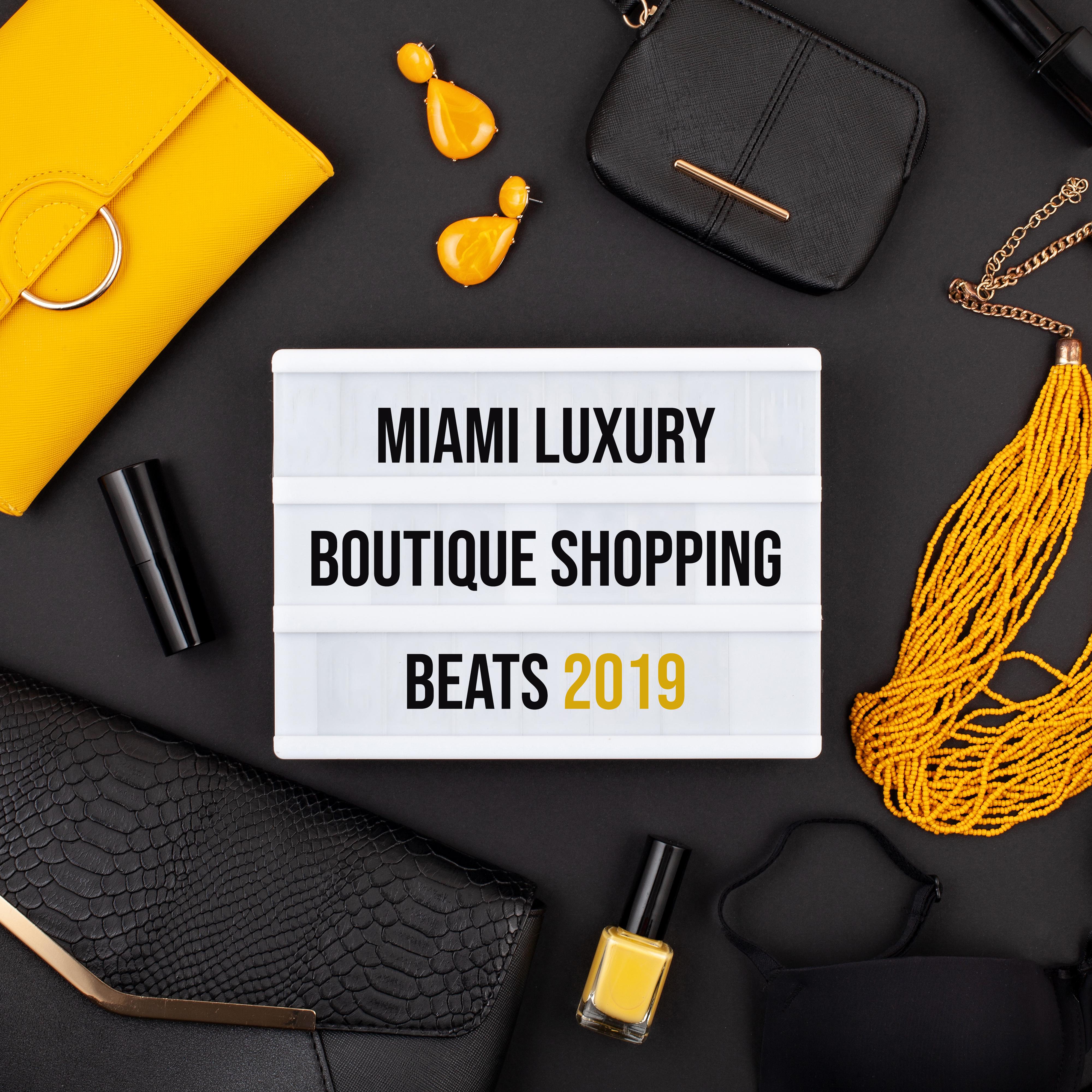 Miami Luxury Boutique Shopping Beats 2019  Compilation of Sunny Chillout Music for Shops with Clothes  Elegant Boutiques, Beats for Pleasant Shopping