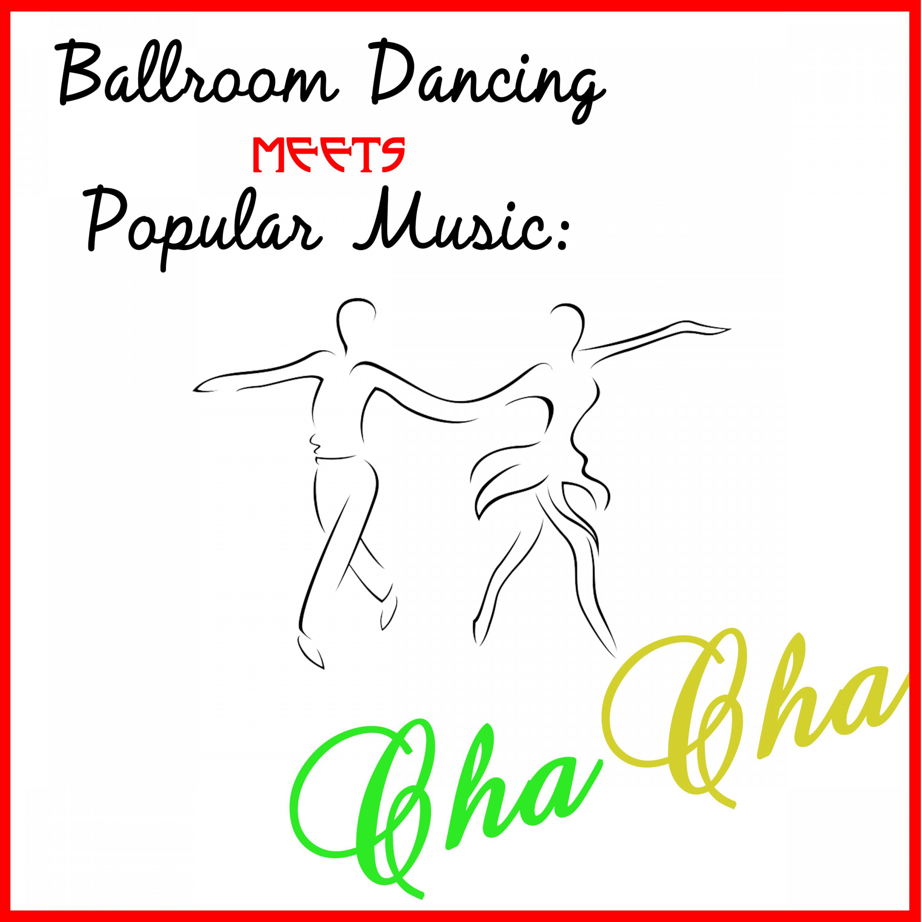 Ballroom Dancing Meets Popular Music: Cha Cha