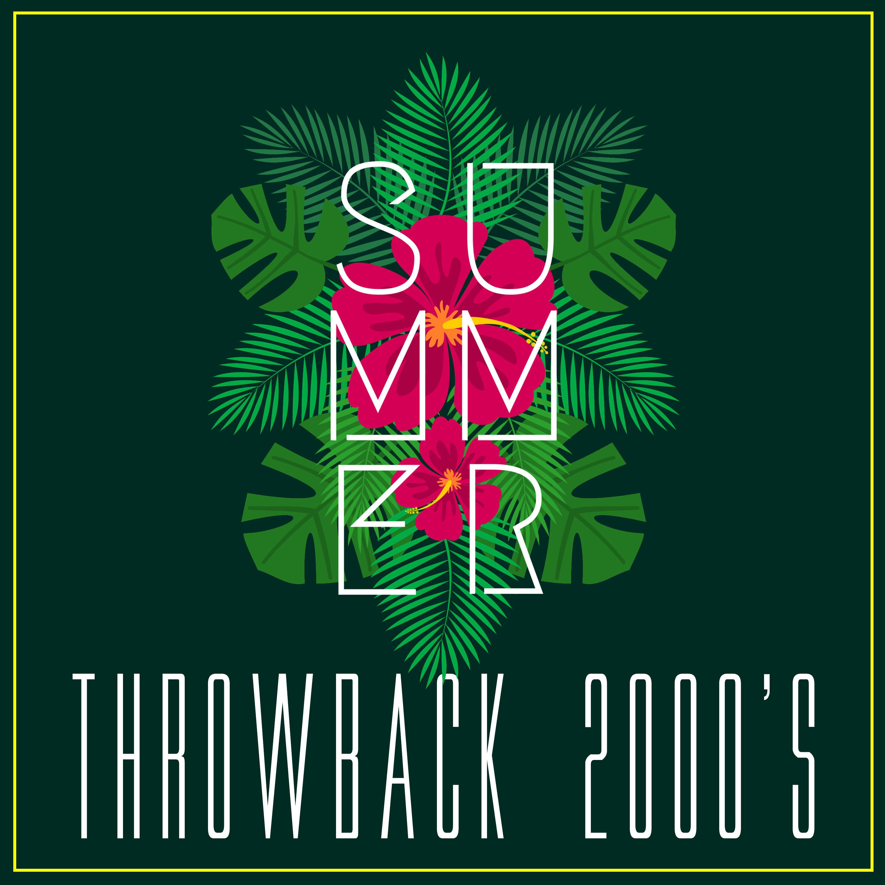Summer Throwbacks (2000's)