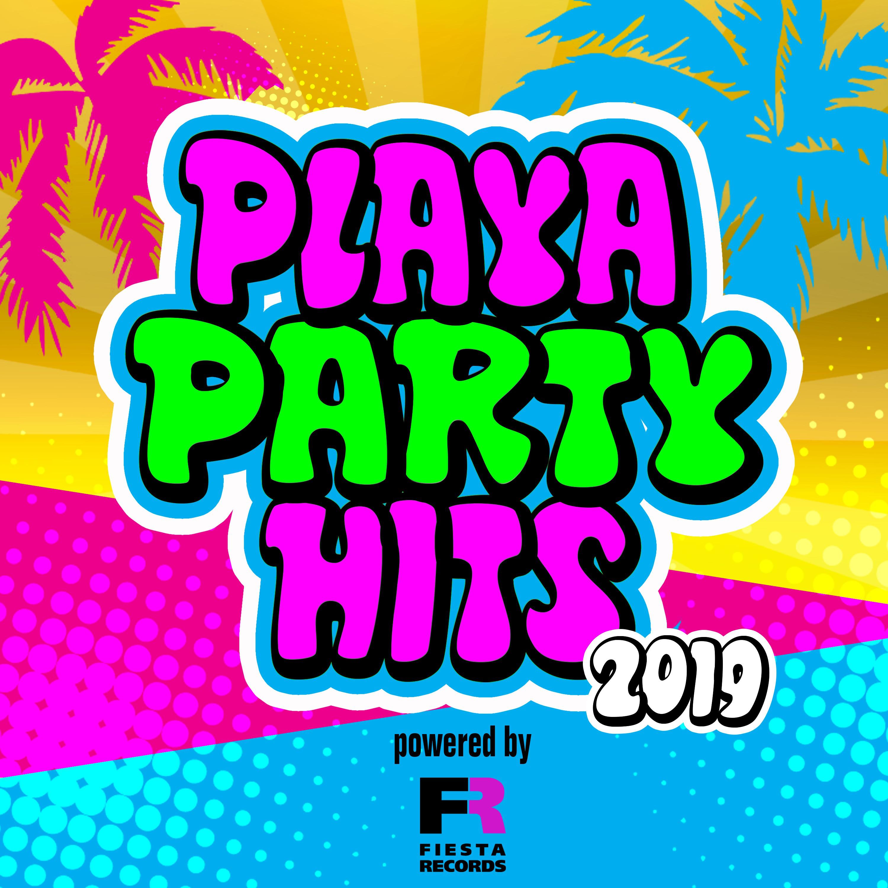 Playa Party Hits 2019 (Powered by Fiesta Records)