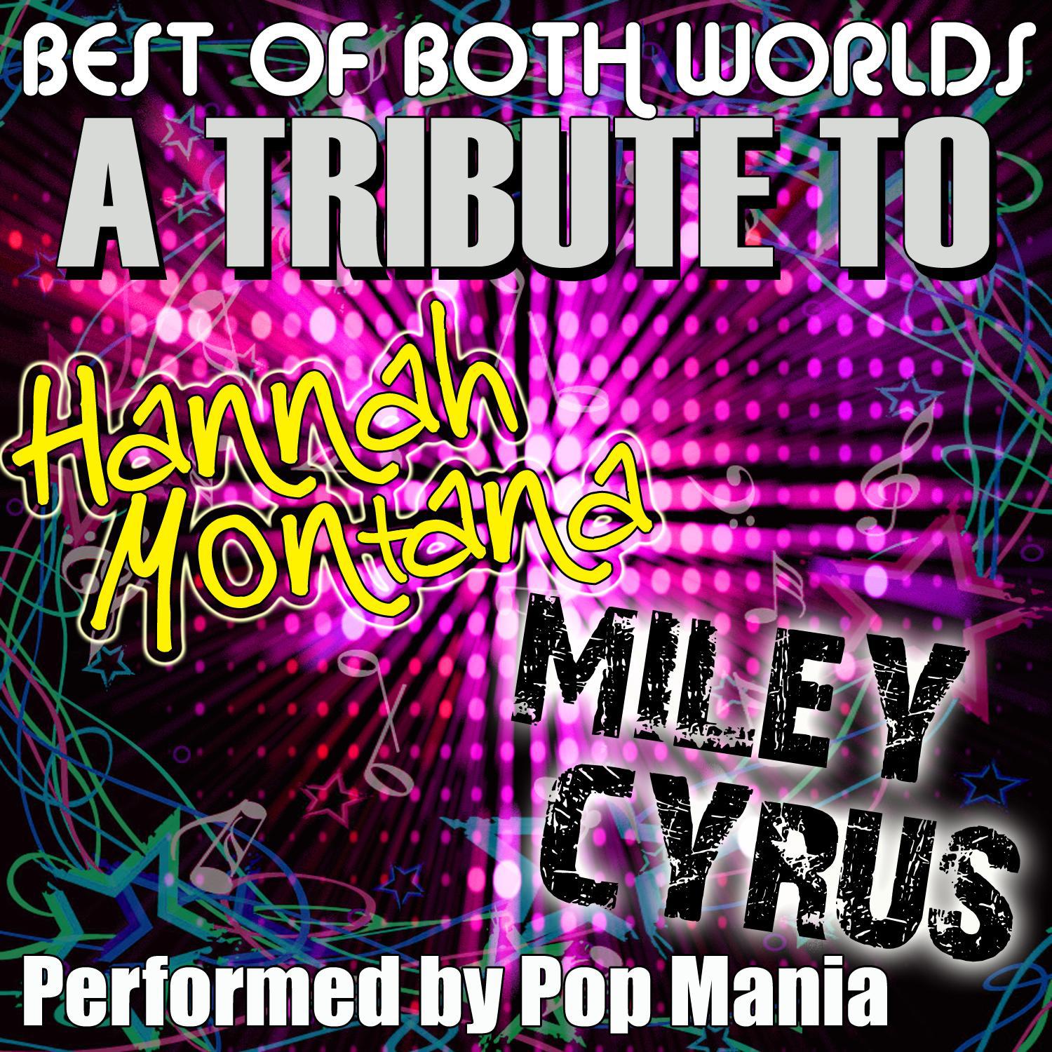 Best Of Both Worlds - A Tribute To Hanna Montana / Miley Cyrus