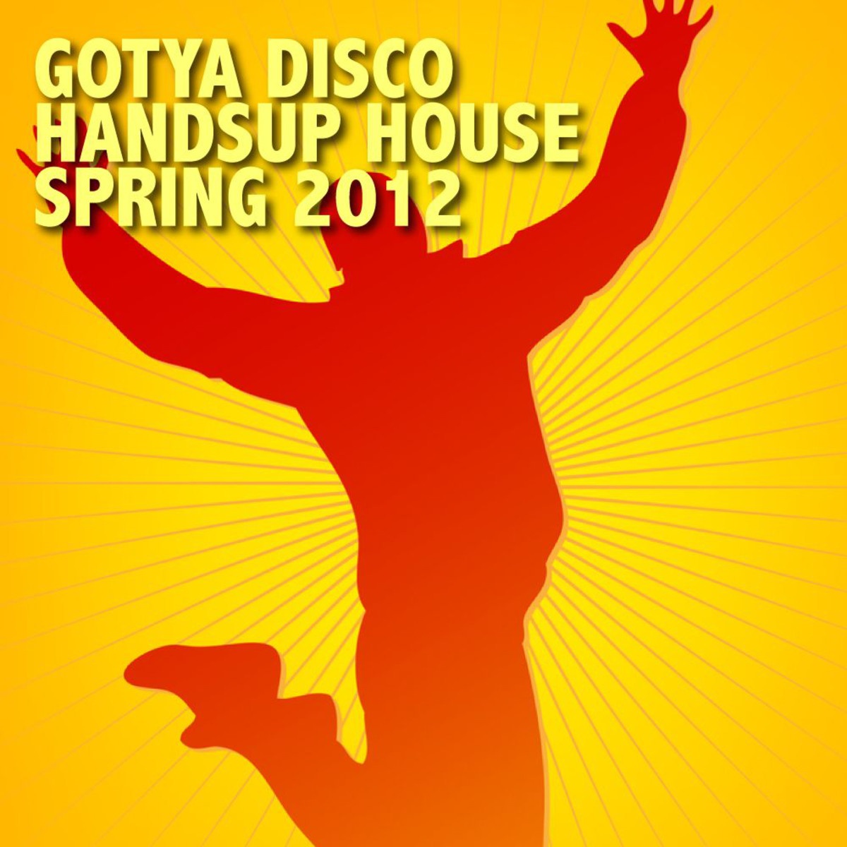 Gotya Disco Handsup House Spring 2012
