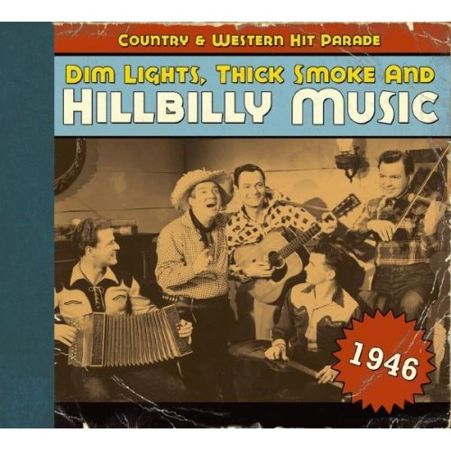 Dim Lights, Thick Smoke and Hillbilly Music, Country & Western Hit Parade 1946