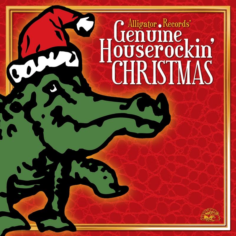 Alligator Records' Genuine Houserockin' Christmas
