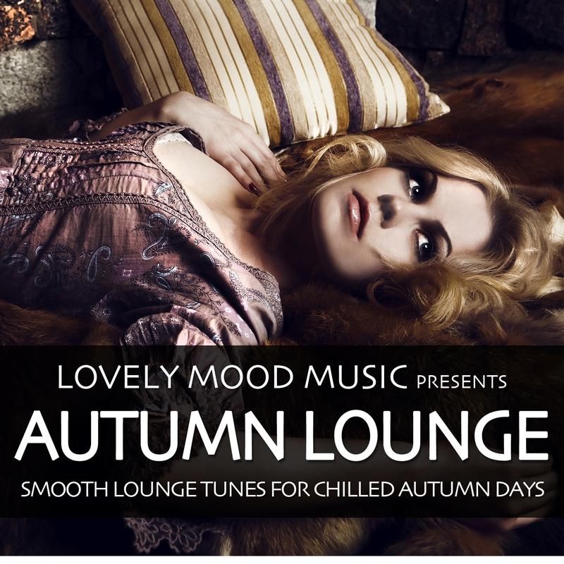 Autumn Lounge (Smooth Lounge Tunes for Chilled Autumn Days)