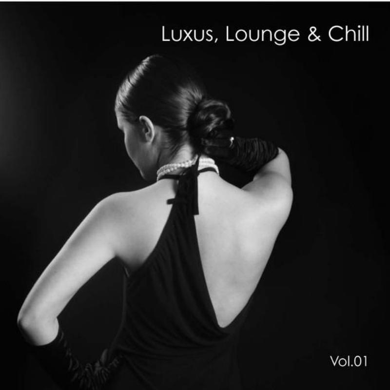 Luxus, Lounge & Chill Vol.01