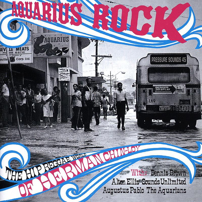 Aquarius Rock: The Hip Reggae World Of Herman Chin-Loy