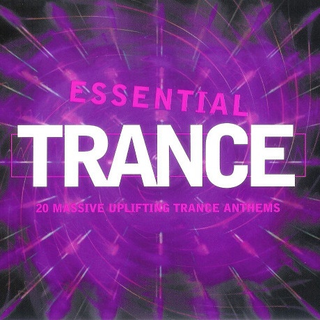 Essential Trance (20 Massive Uplifting Trance Anthems)