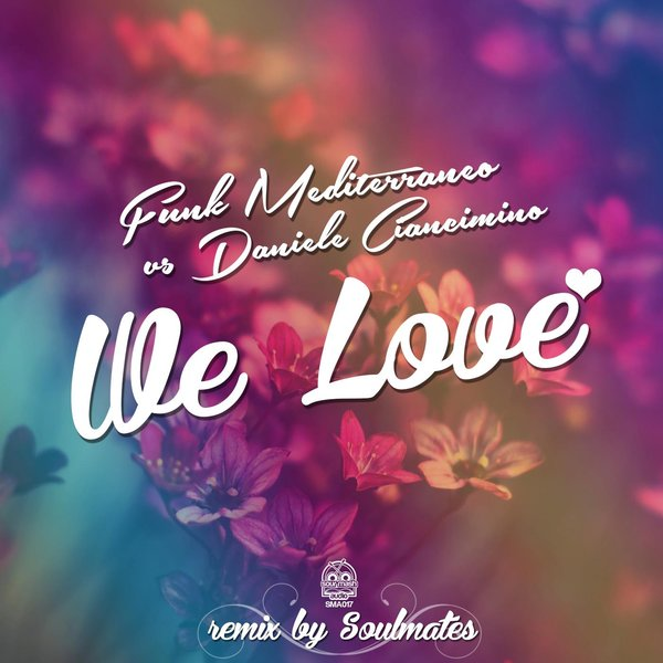 We Love (Incl. SoulMates Remix) EP