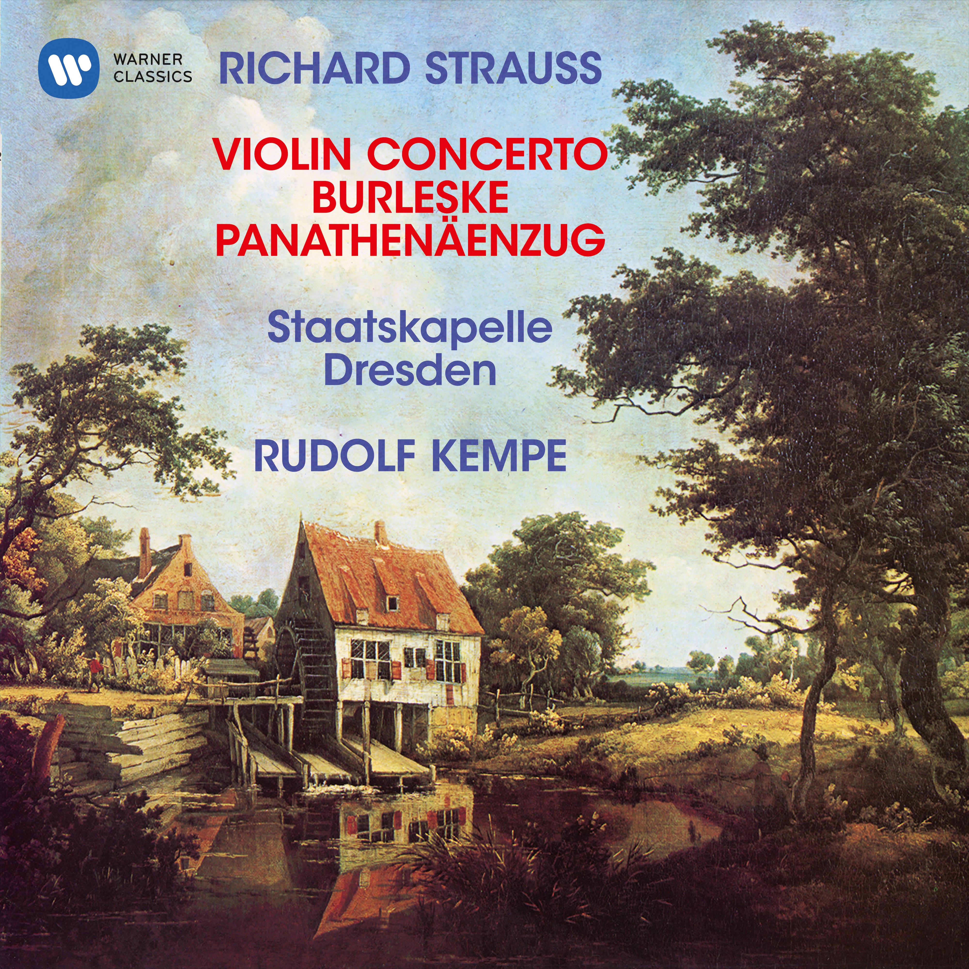 Strauss, R: Violin Concerto, Op. 8, Burleske for Piano and Orchestra  Panathen enzug, Op. 74