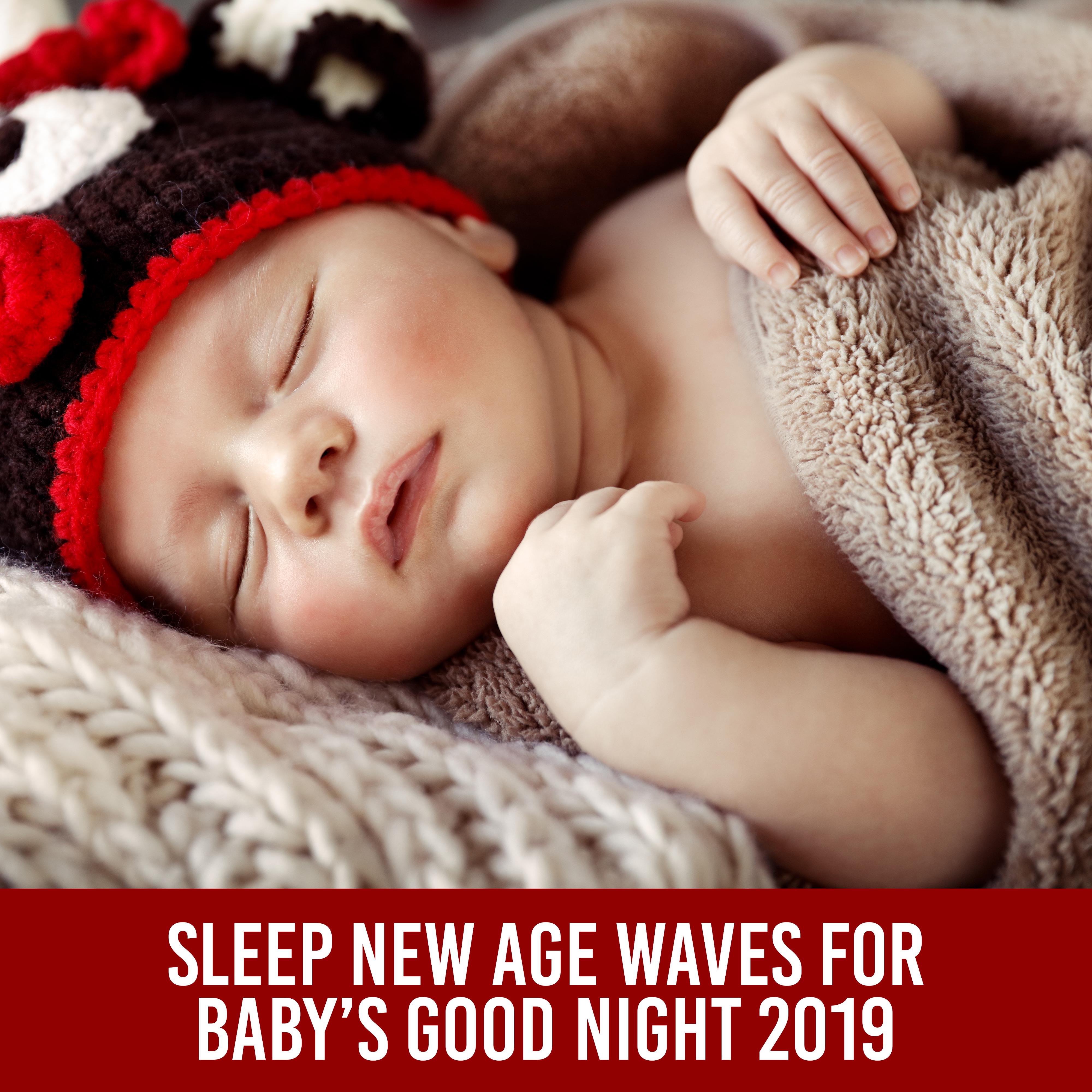 Sleep New Age Waves for Baby' s Good Night 2019