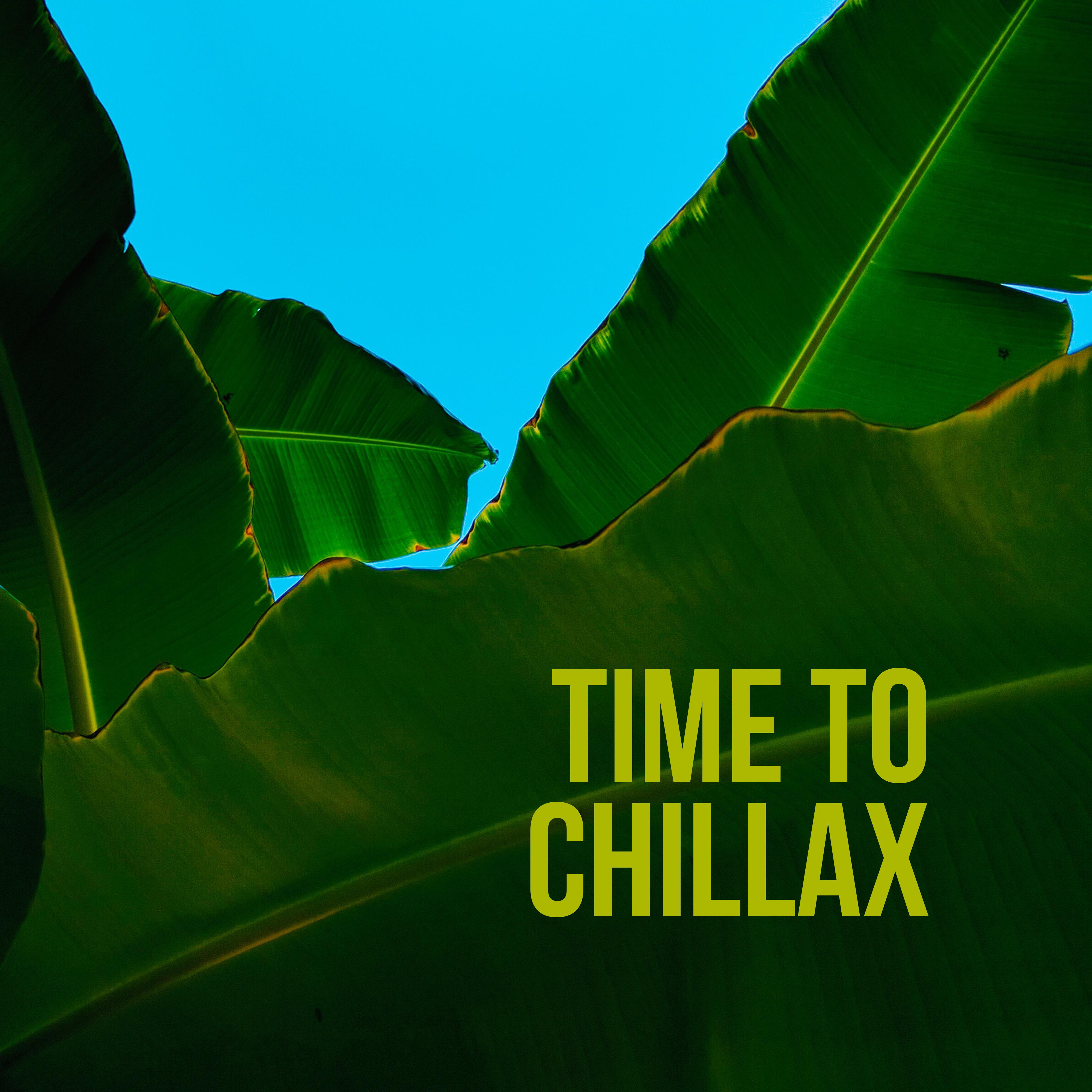 Time To Chillax: Rest  Chillout  Relax