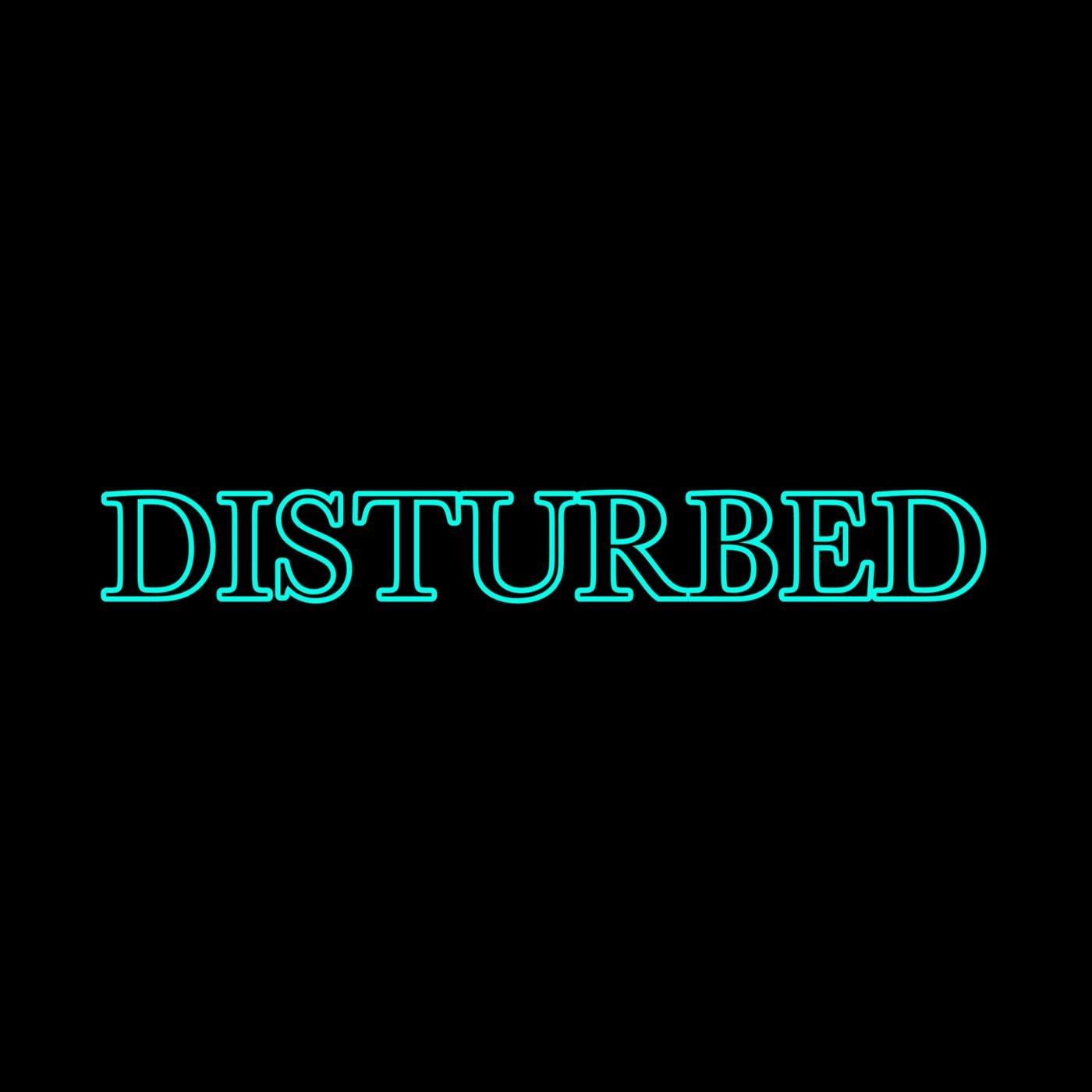 Disturbed