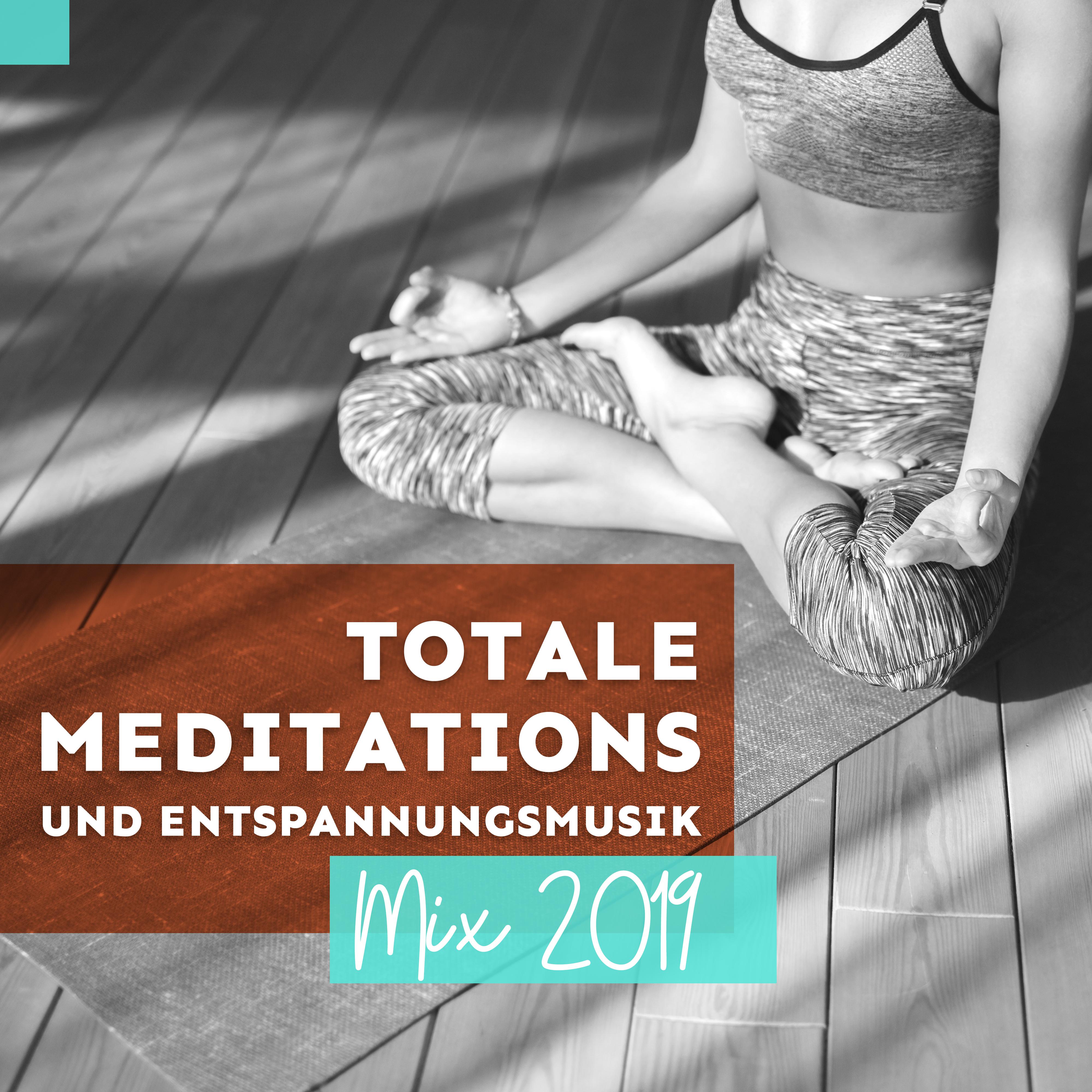 Totale Meditations- und Entspannungsmusik Mix 2019