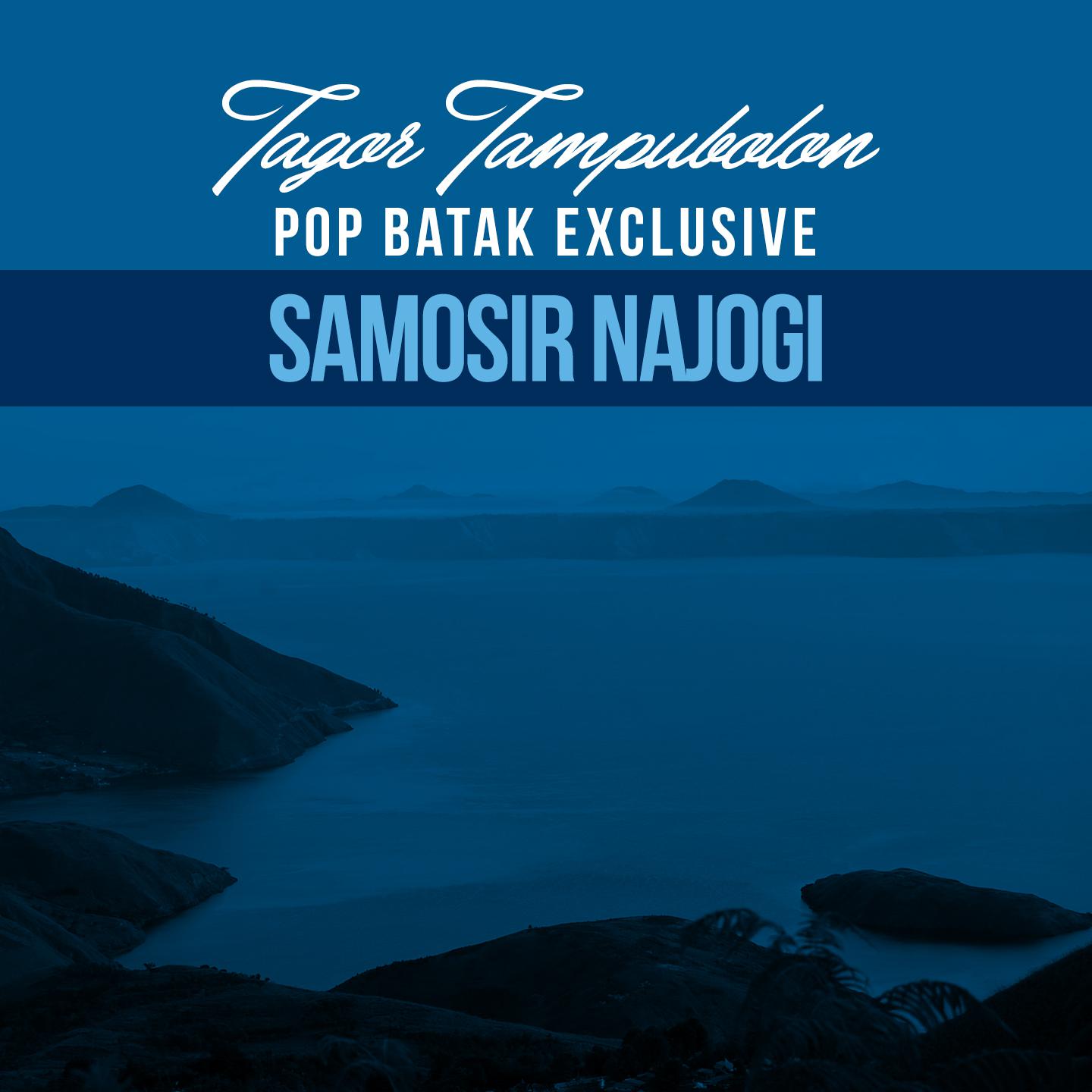 Samosir Najogi (Pop Batak Exclusive)