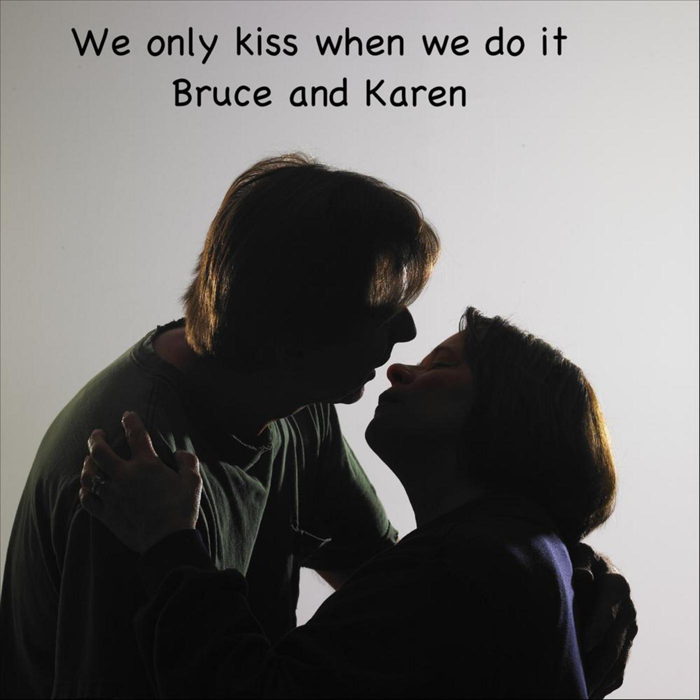 We Only Kiss When We Do It