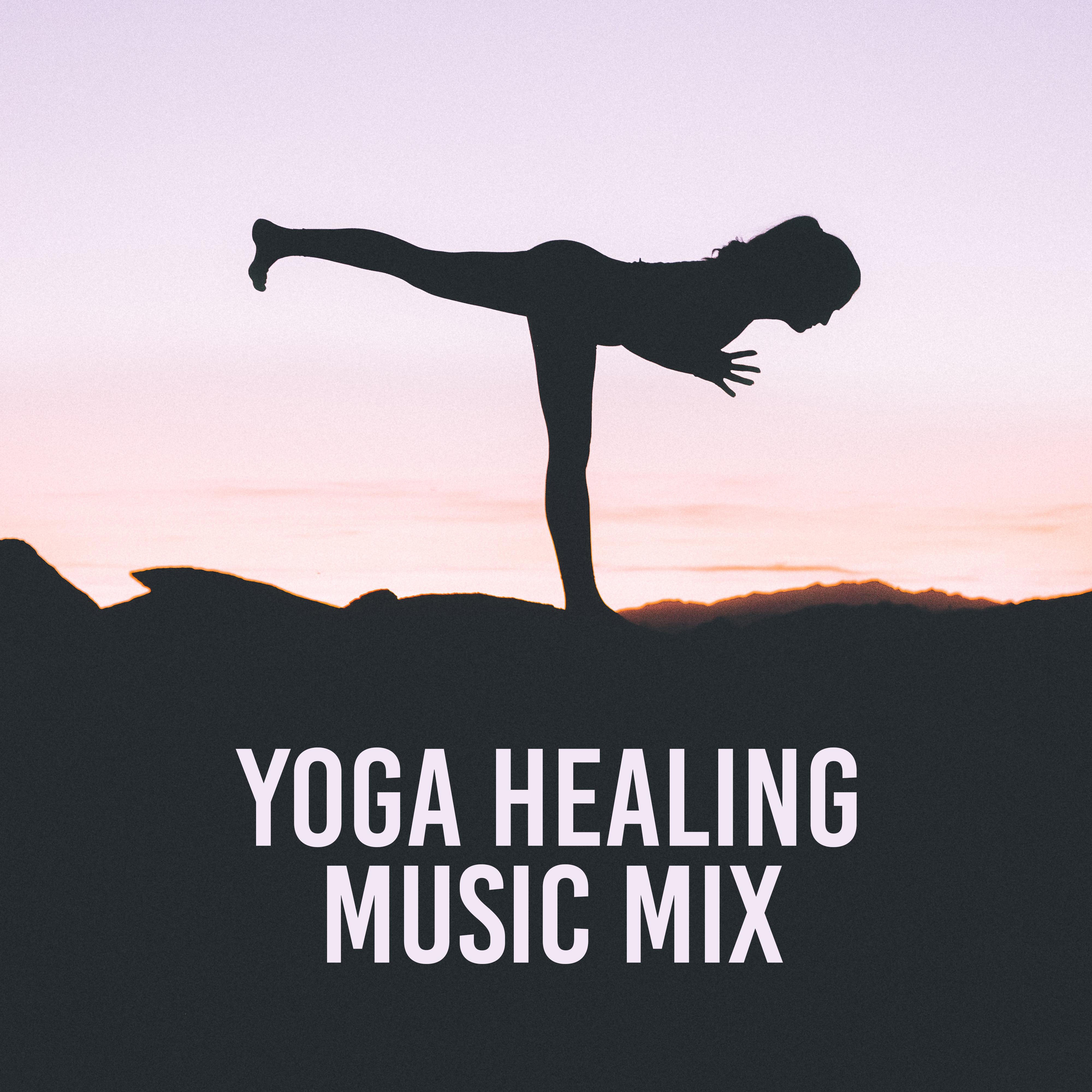 Yoga Healing Music Mix: 2019 New Age Ambient Music Compilation for Deep Contemplation, Meditation & Relaxing, Chakra Healing, Increase Life Energy, Zen