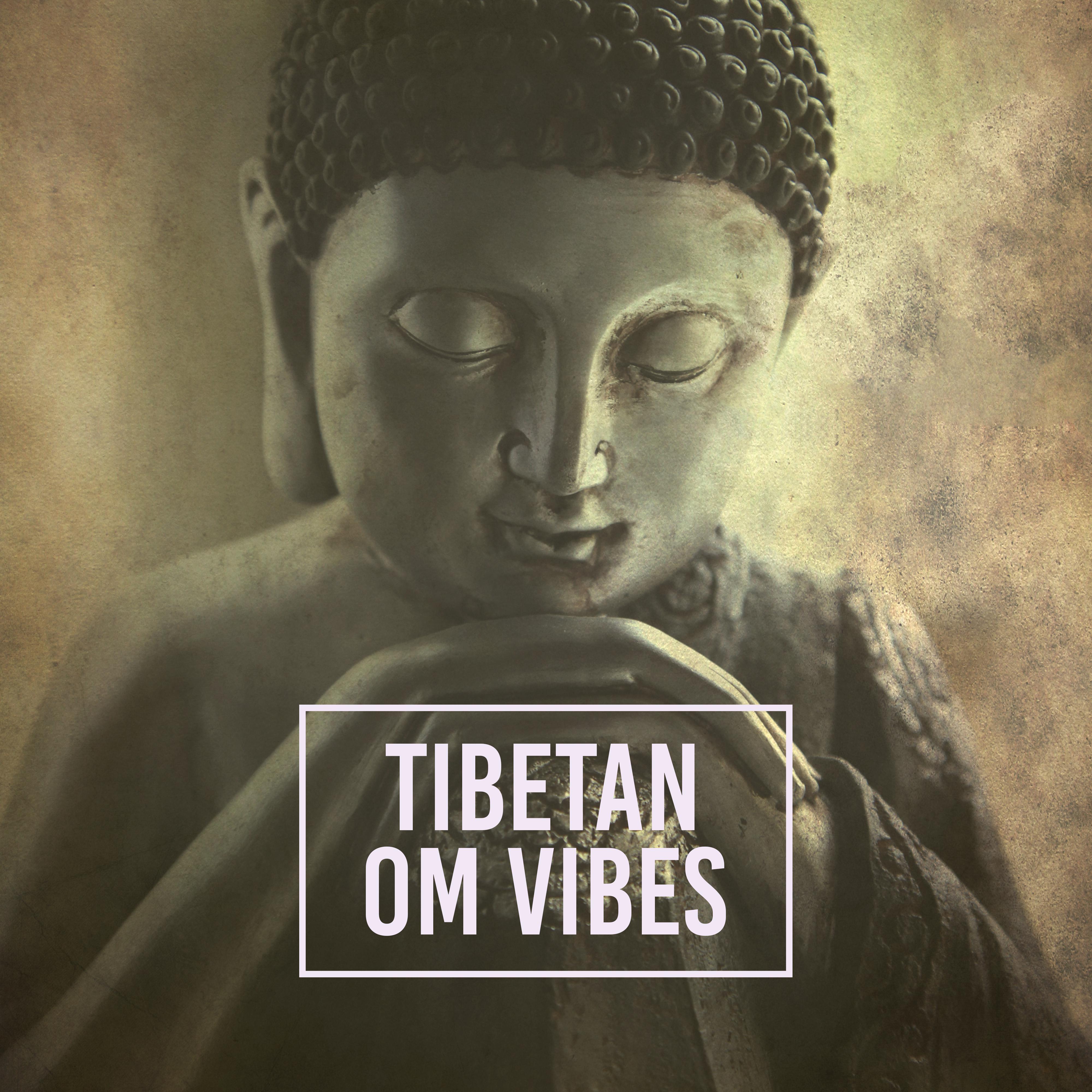 Tibetan OM Vibes  Background Music for Chanting and Reciting Mantras, Meditation and Yoga