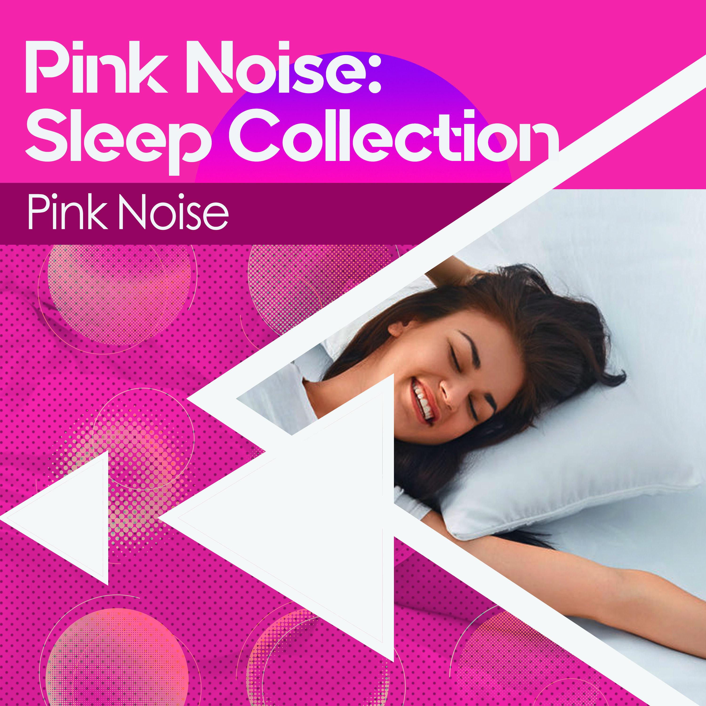 Pink Noise: Sleep Collection