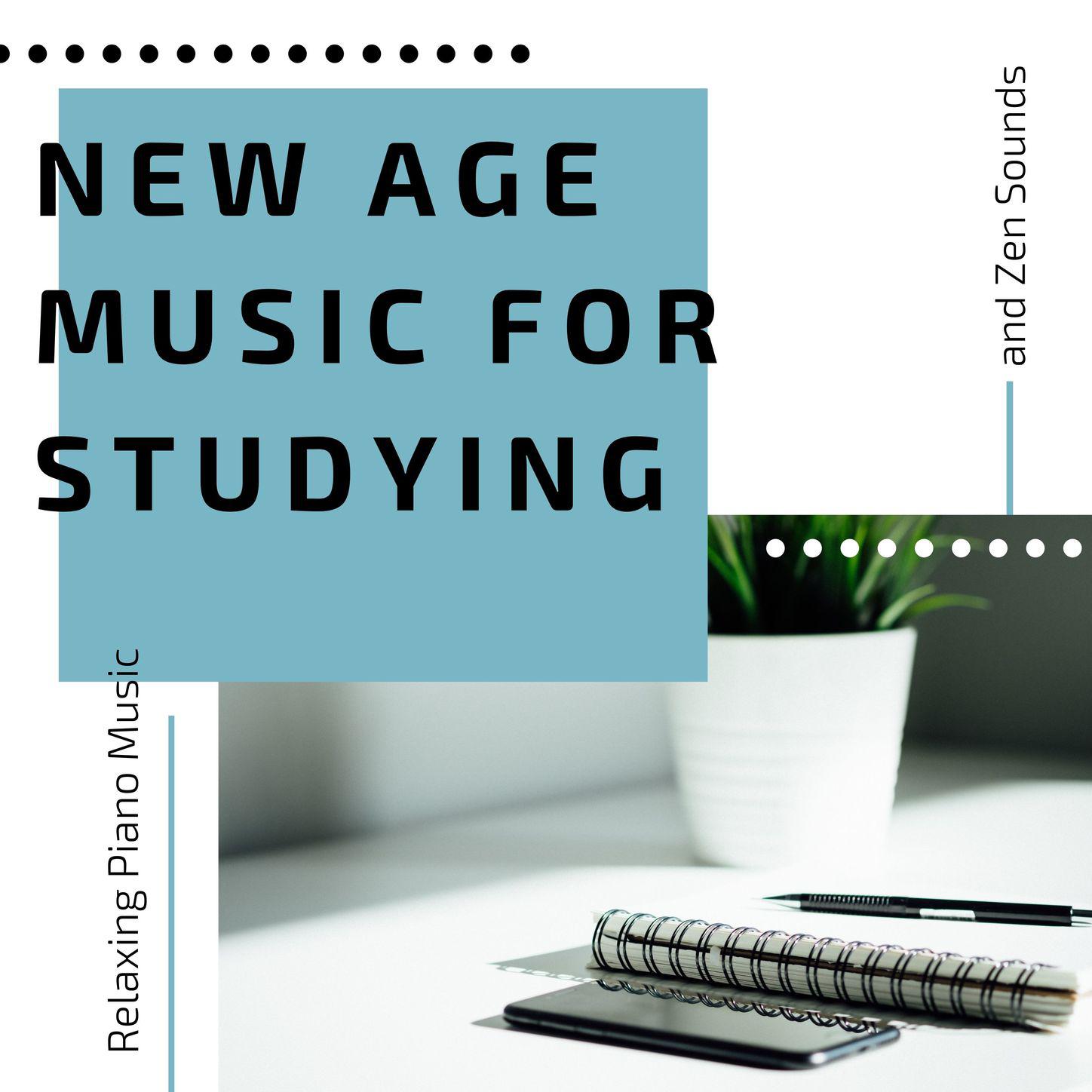 New Age Music for Studying: Relaxing Piano Music and Zen Sounds