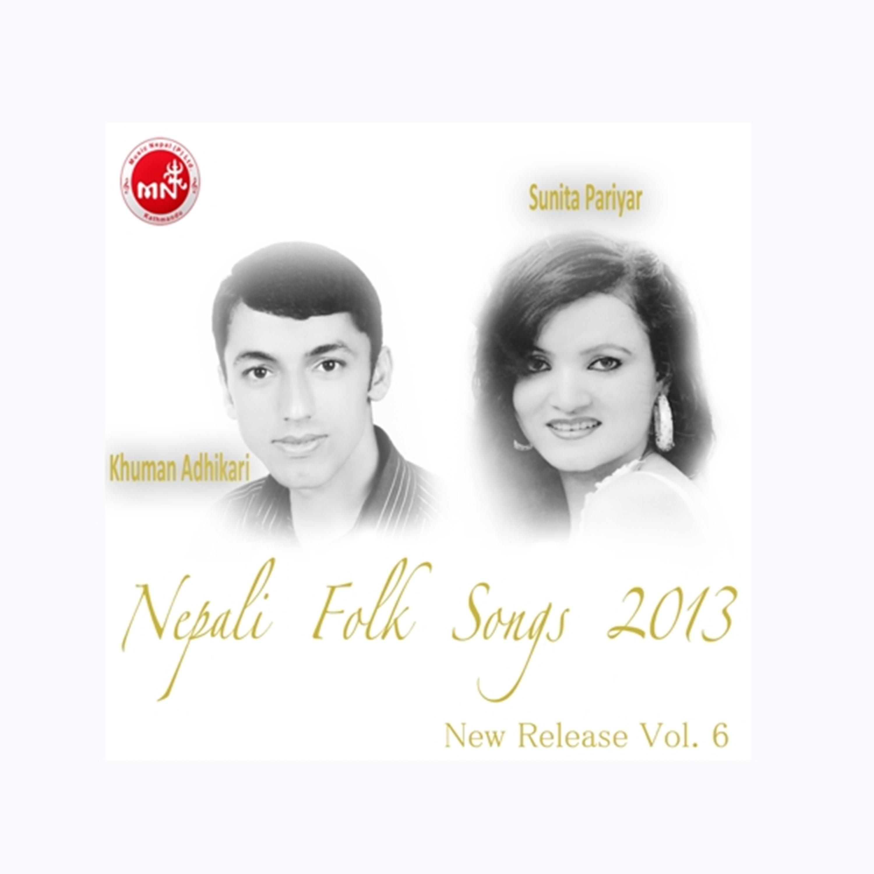 New Release of Nepali Folk Songs 2013, Vol. 6 (Nepali Folk)