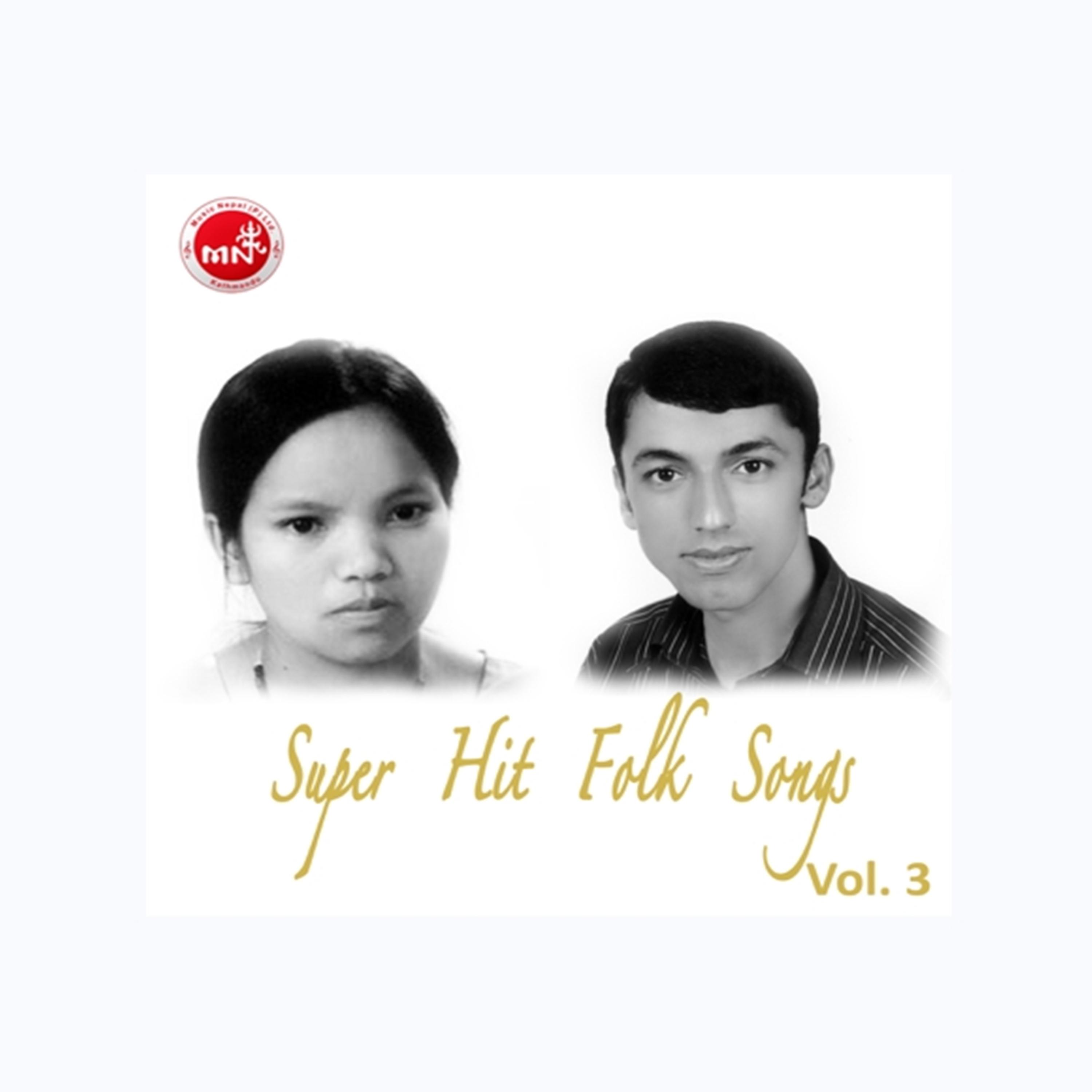 Super Hit Folk Songs Vol. 3 (Nepali Folk Hit)