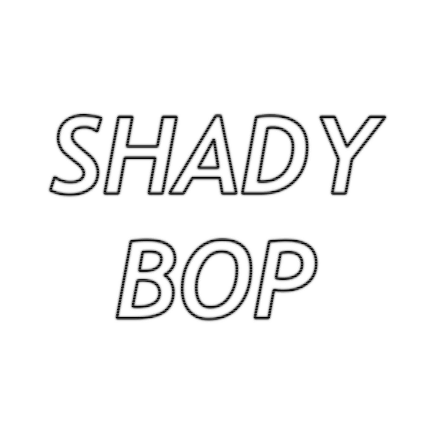 Shady Bop