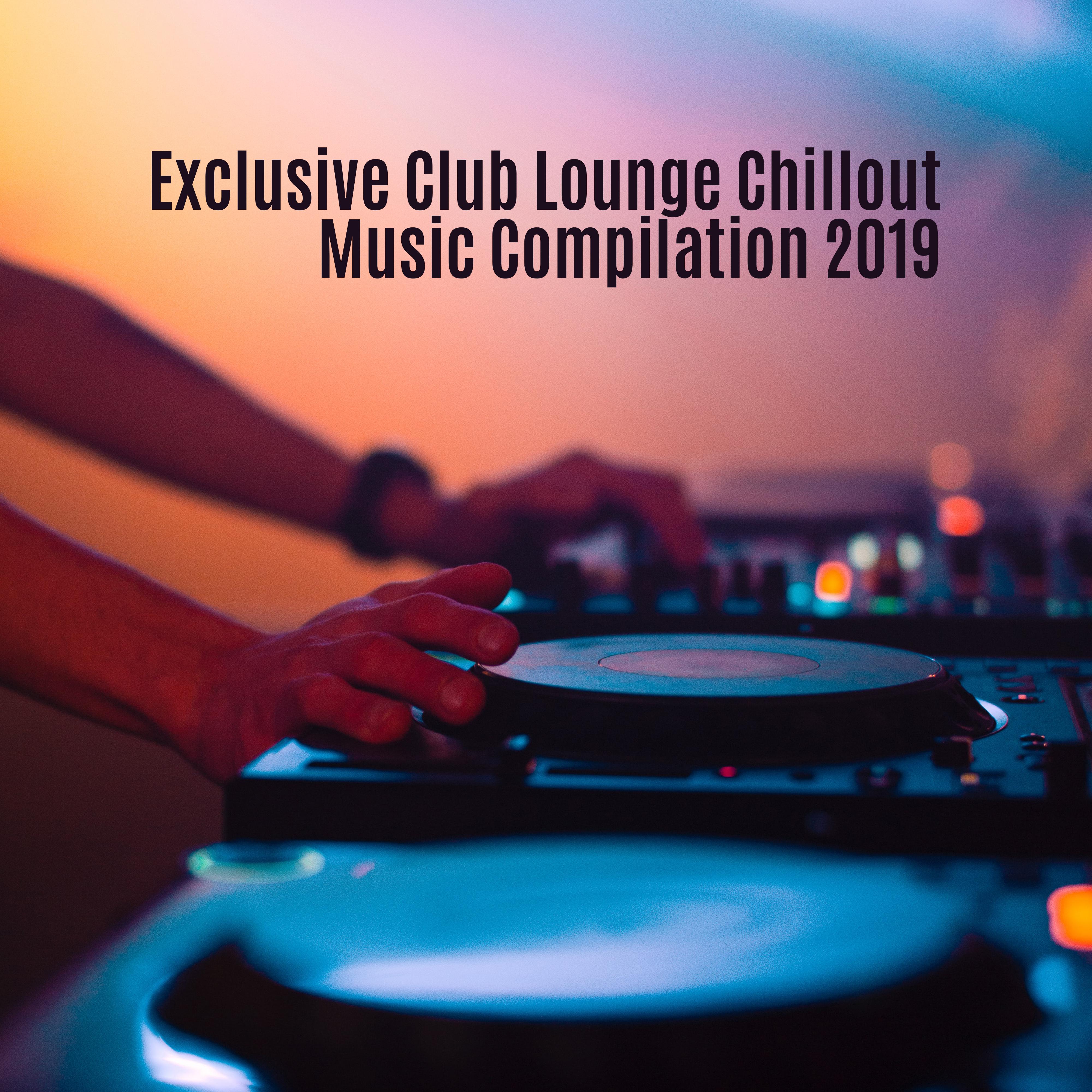 Exclusive Club Lounge Chillout Music Compilation 2019