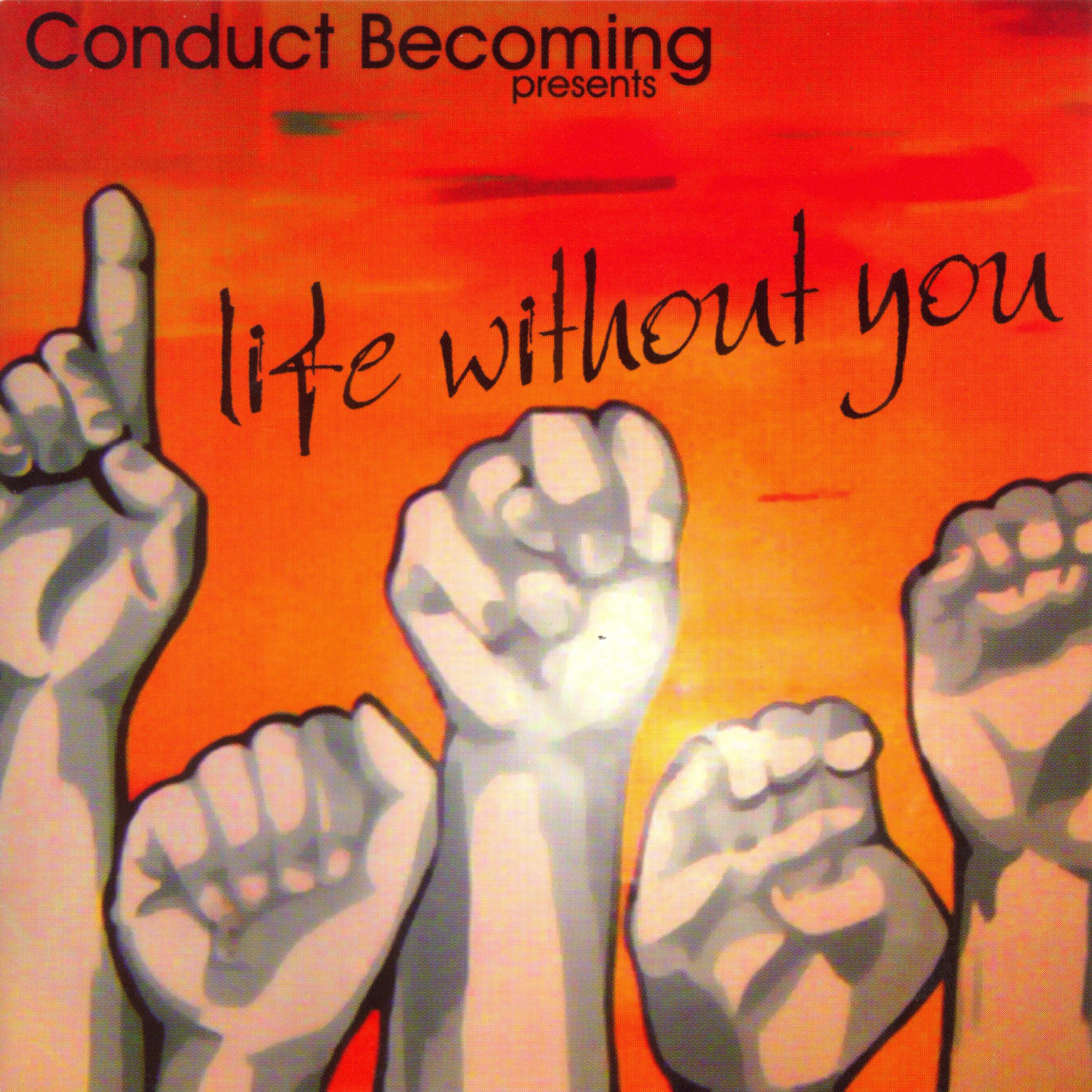 Conduct Becoming 2004: Life Without You