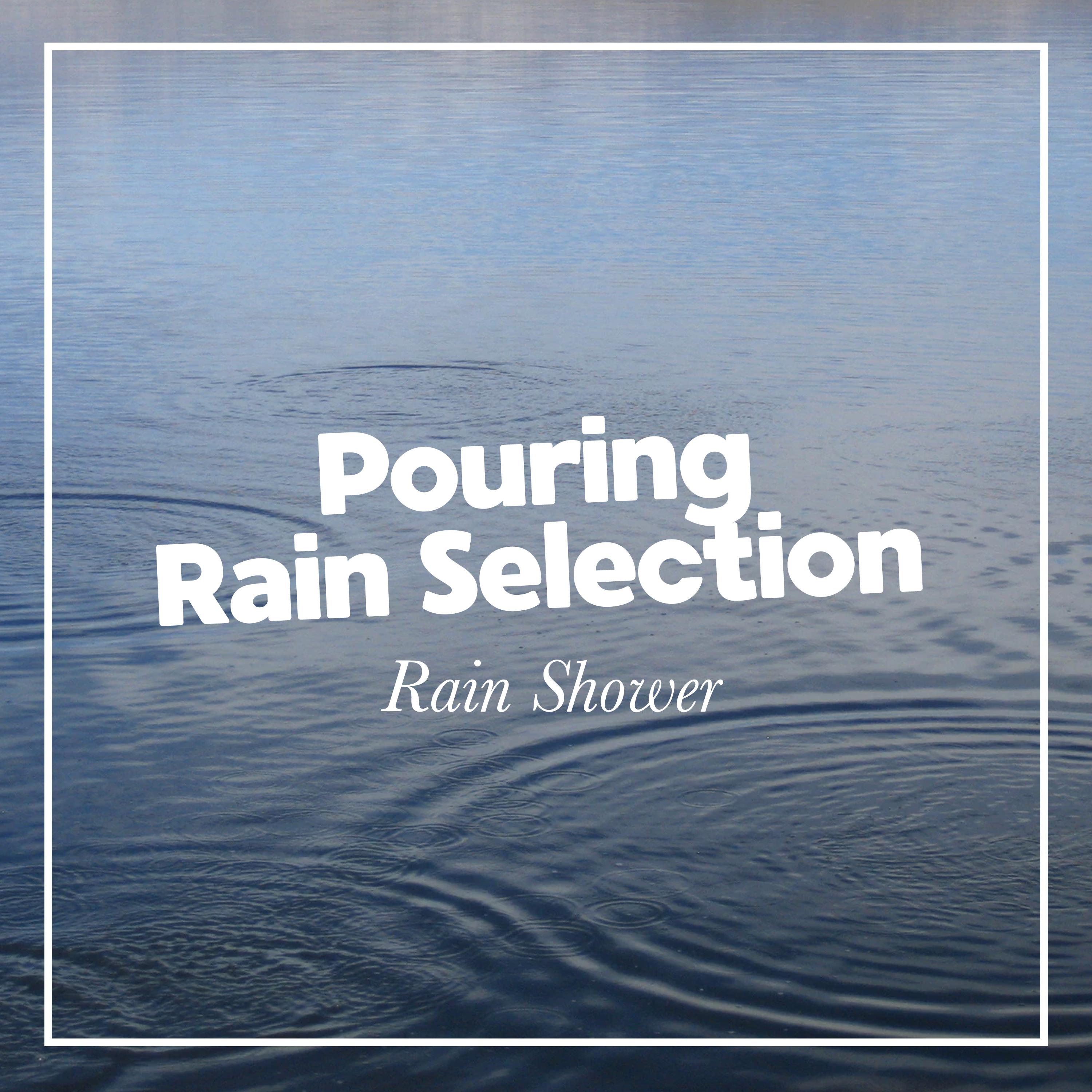 Pouring Rain Selection