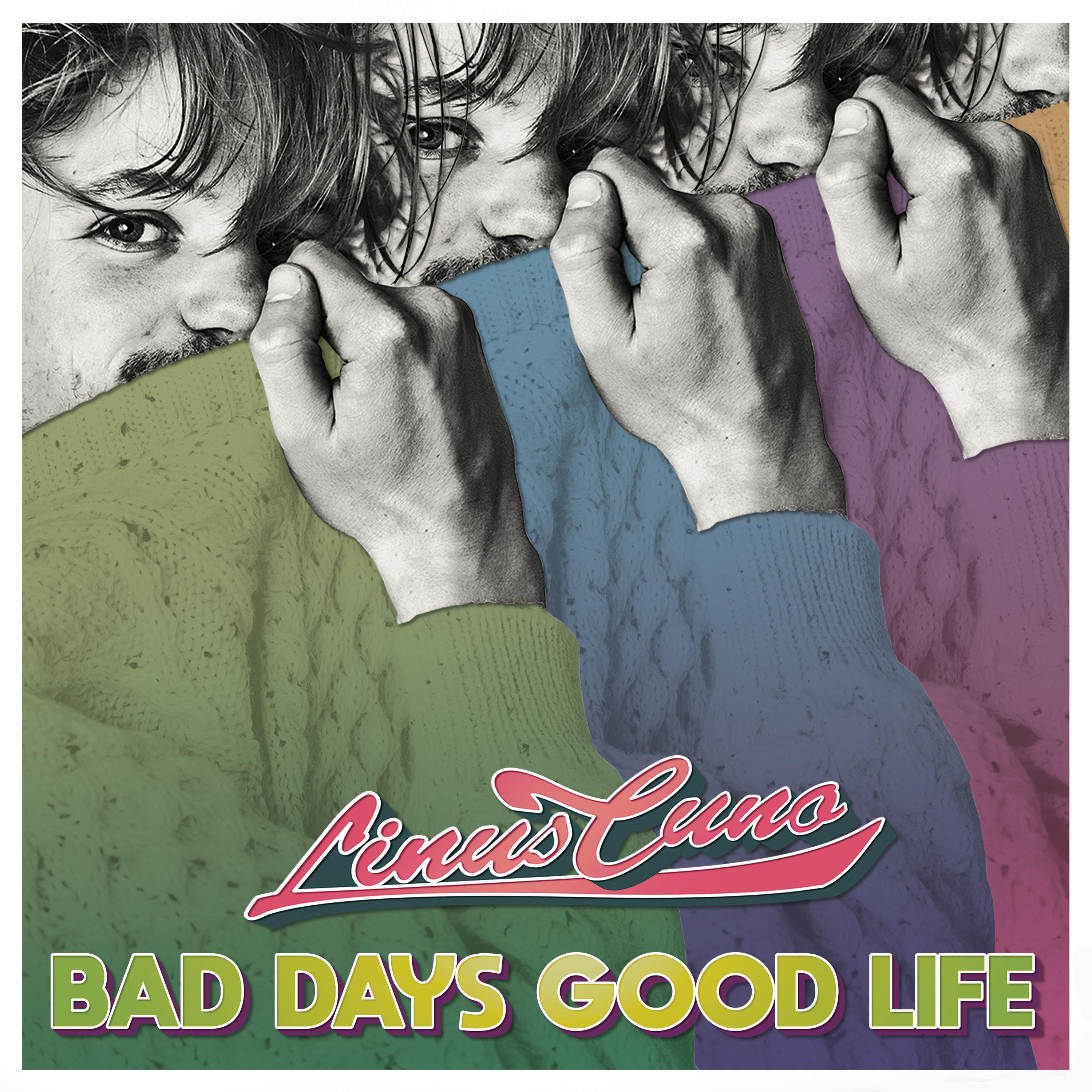 Bad Days Good Life