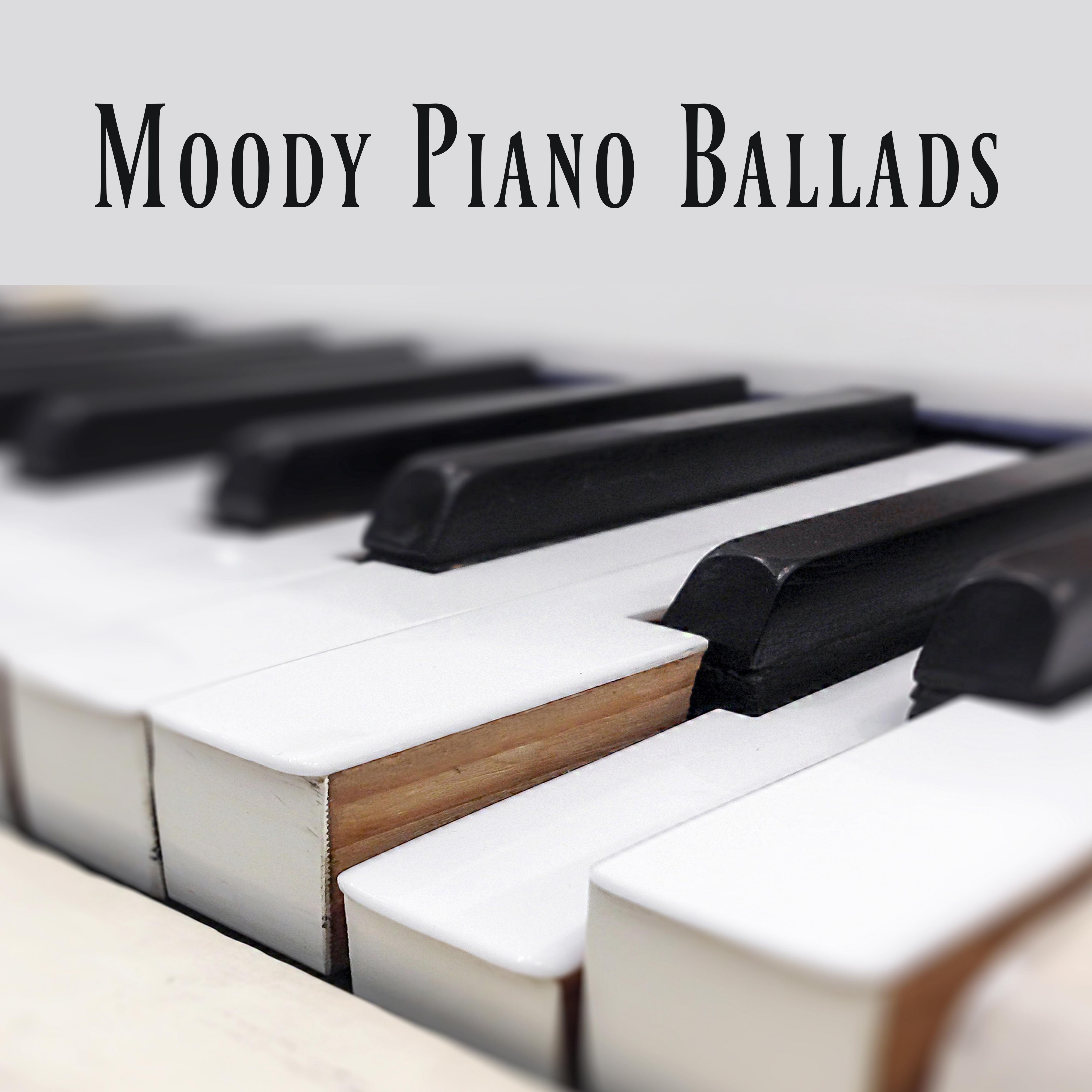 Moody Piano Ballads: Emotional Piano Music when You' re Depressed or Feel Bad  Deeply Relaxing, Pain Relieving and Calming Music