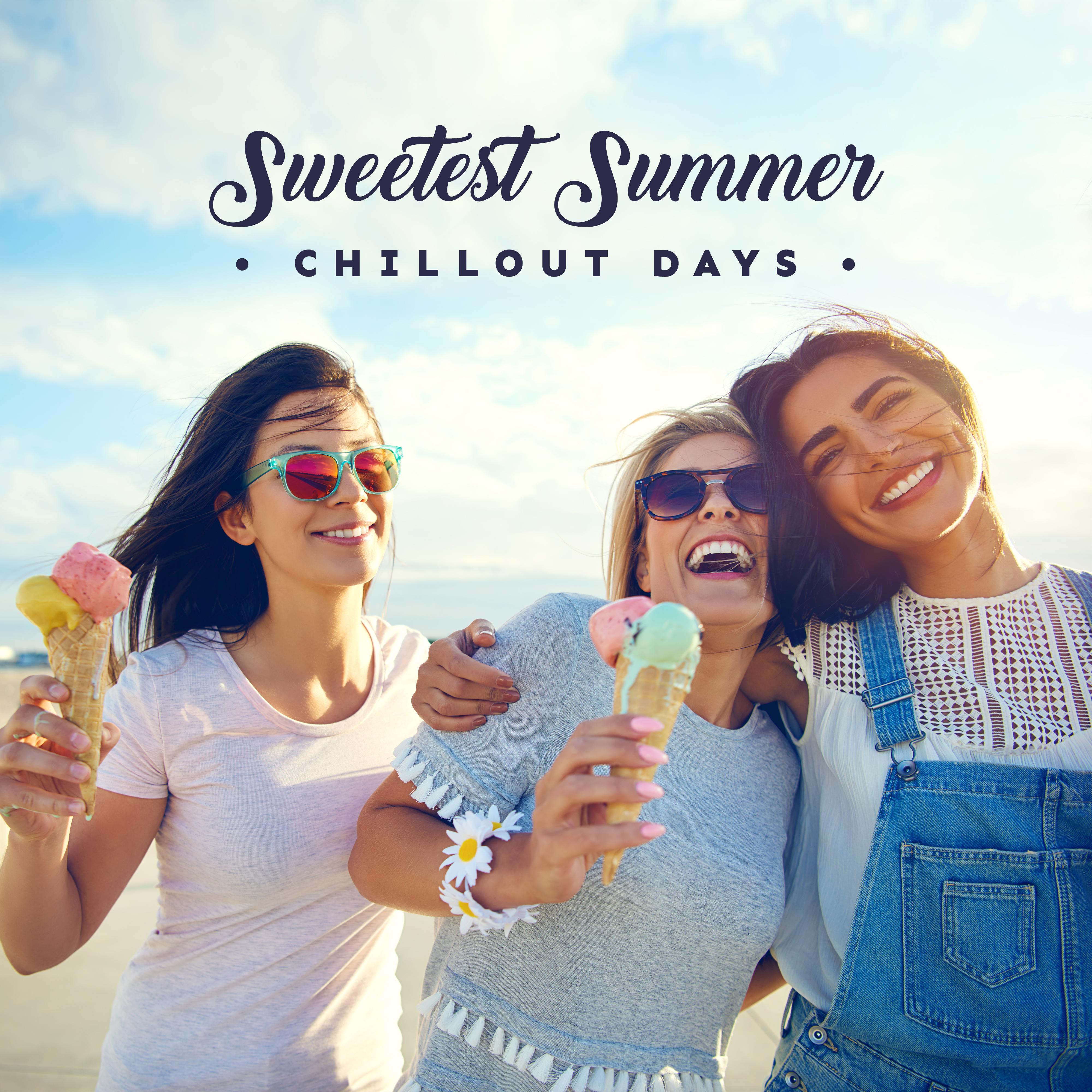 Sweetest Summer Chillout Days: 2019 Perfect Mix of Best Chill Out Music for Celebrating Summer Vacation, Most Relaxing Beats for Lying on the Beach, Sun Salutation, Sunny Holiday Songs
