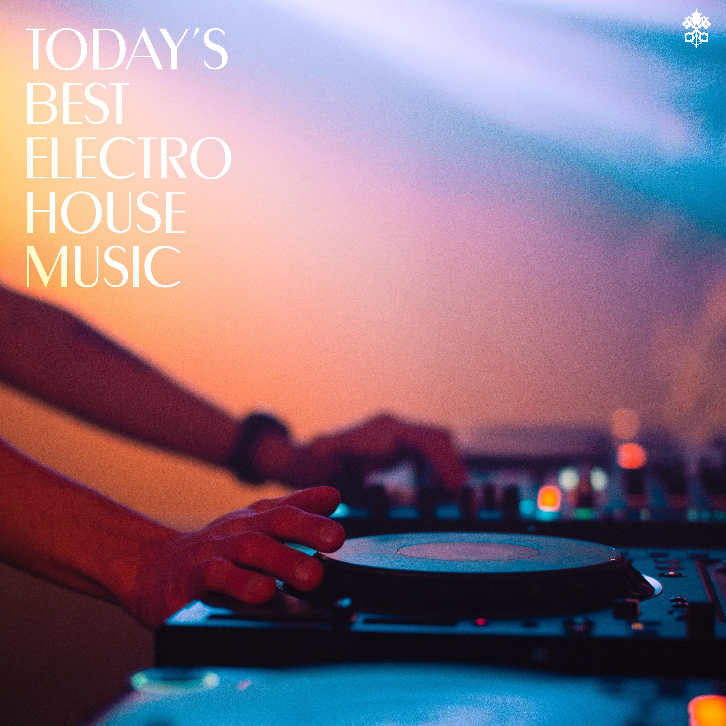 Today's Best Electro House Music