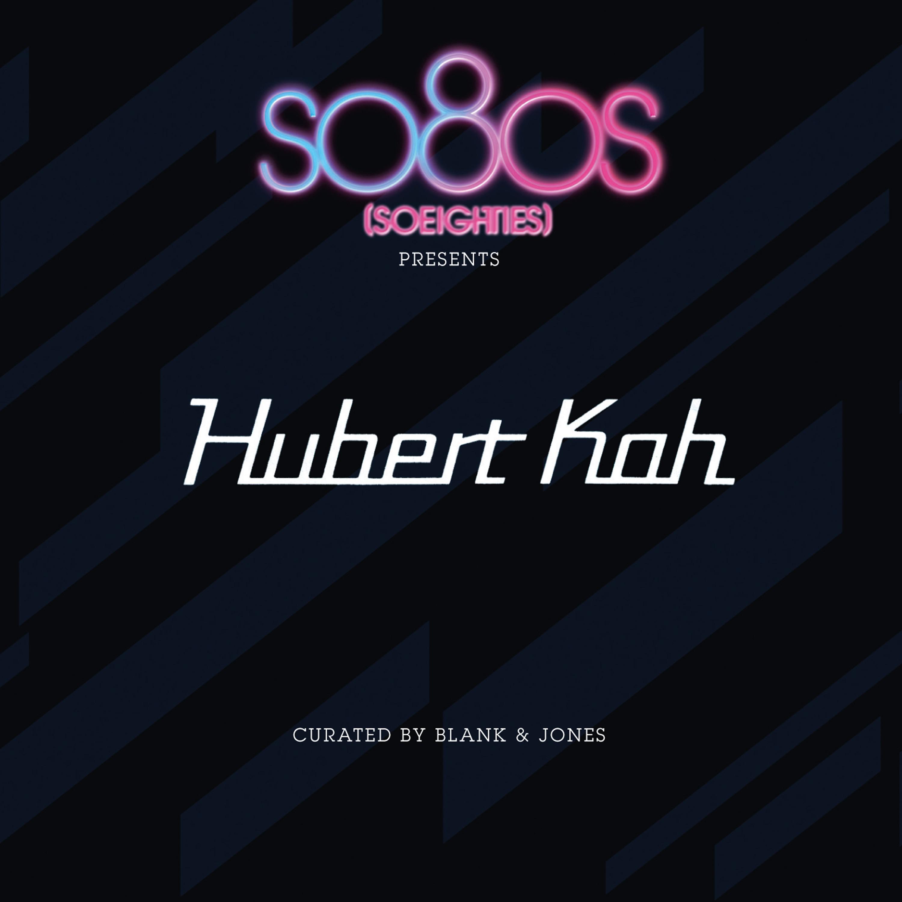 So8Os Presents Hubert Kah