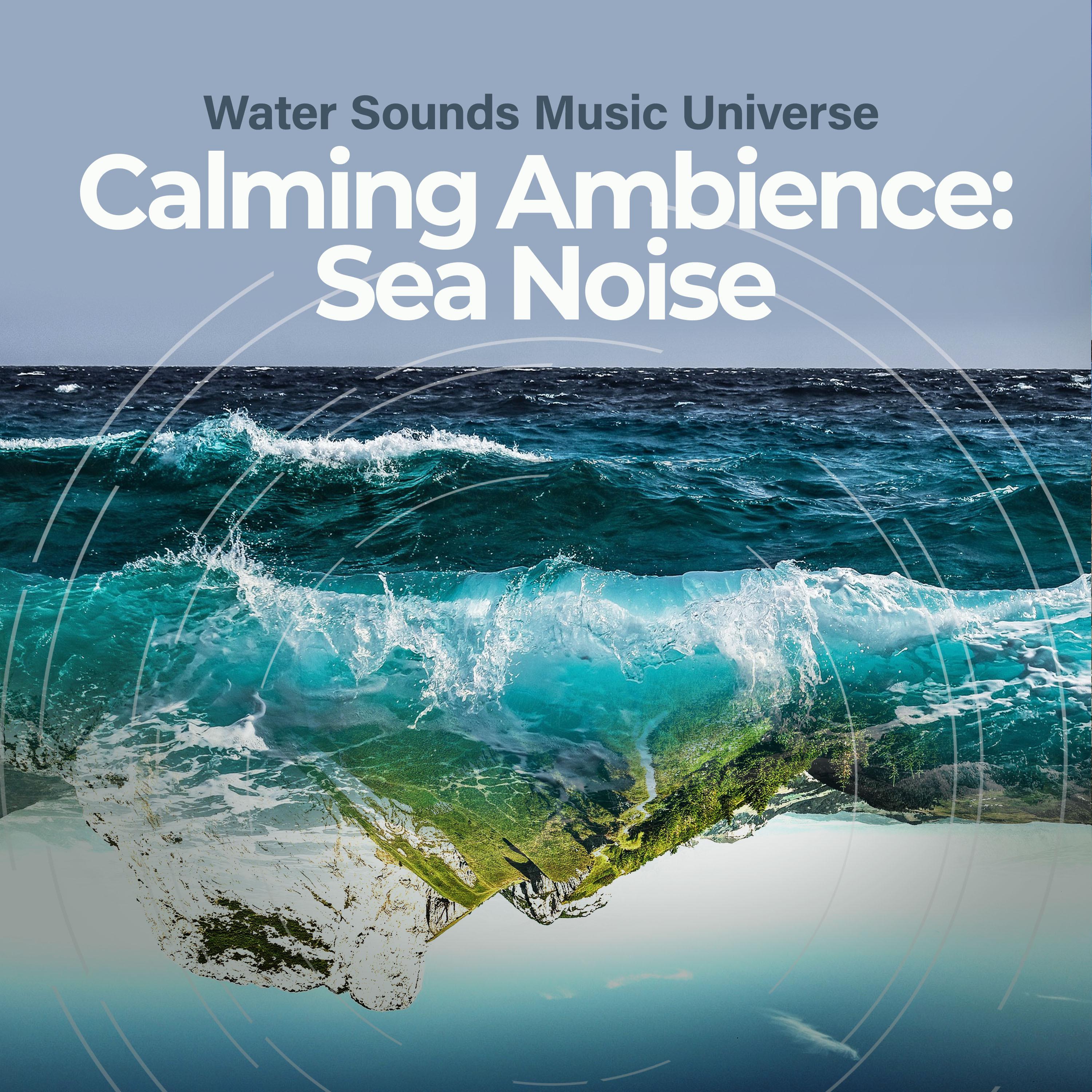 Calming Ambience: Sea Noise