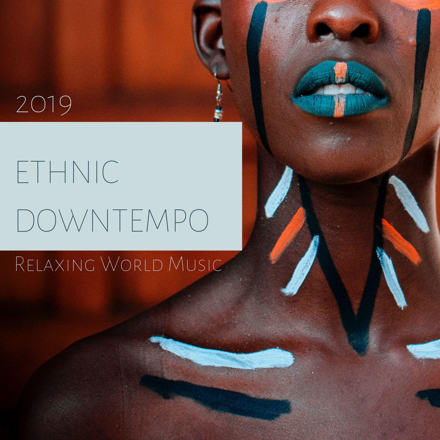 Ethnic Downtempo 2019: Relaxing World Music