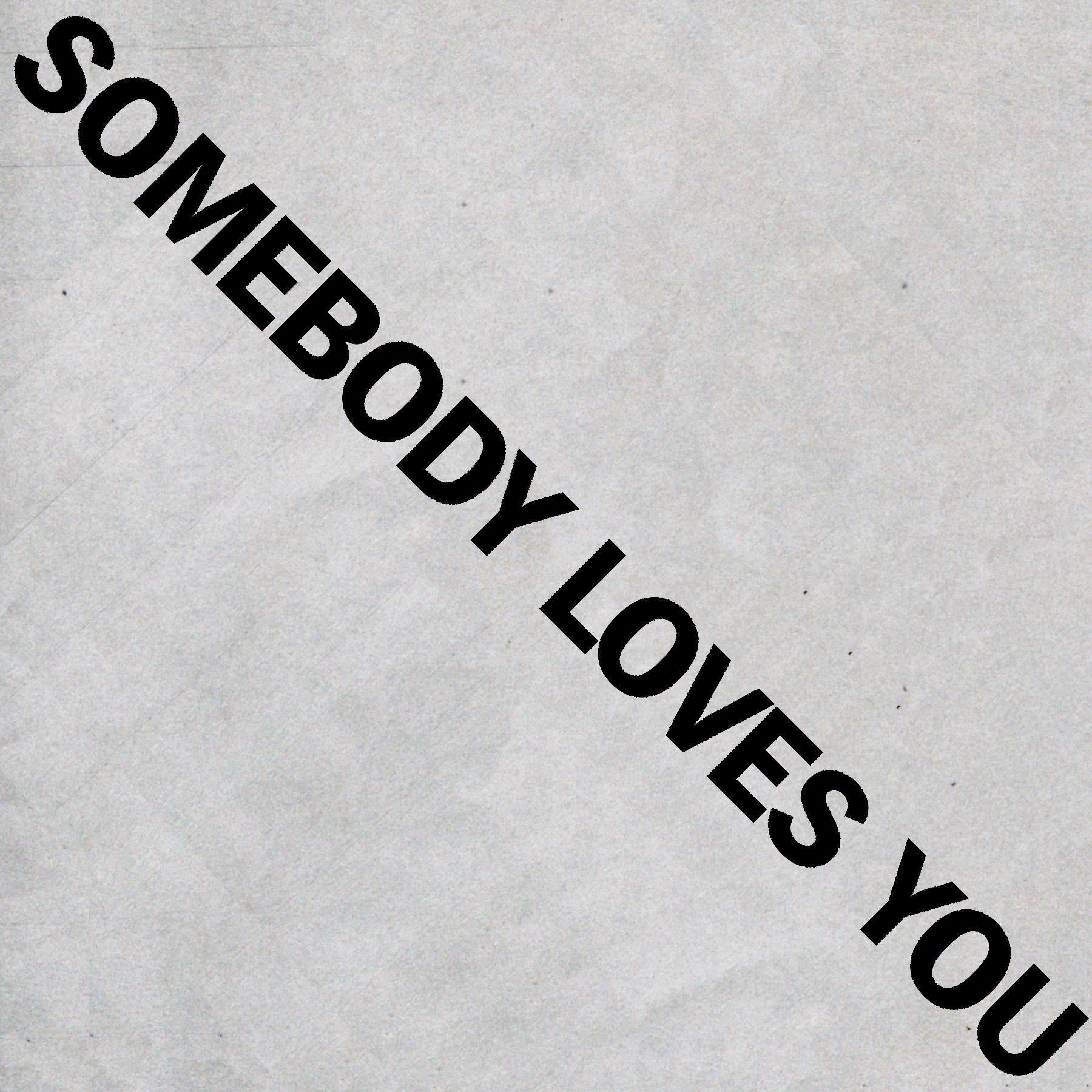 Somebody Loves You