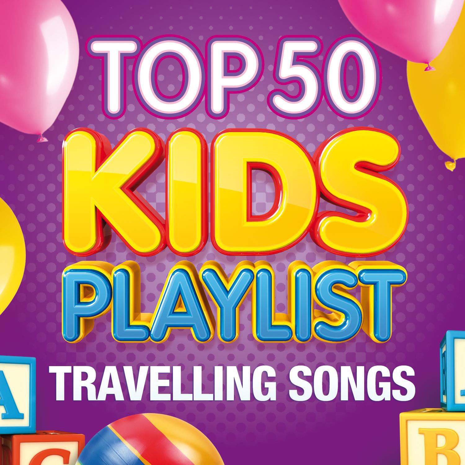 Top 50 Kids Playlist - Travelling Songs