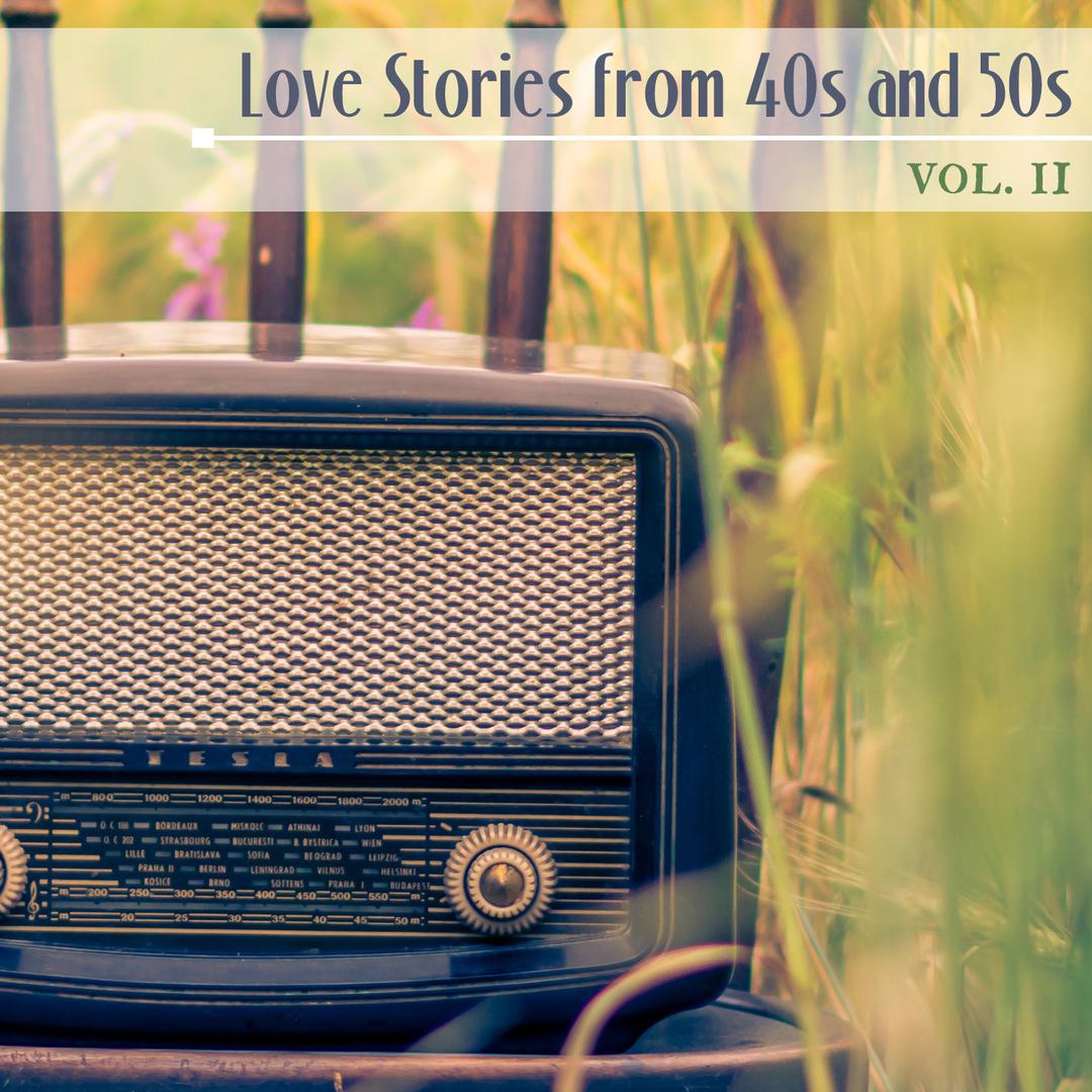 Love Stories from the 40s and 50s, Vol. II