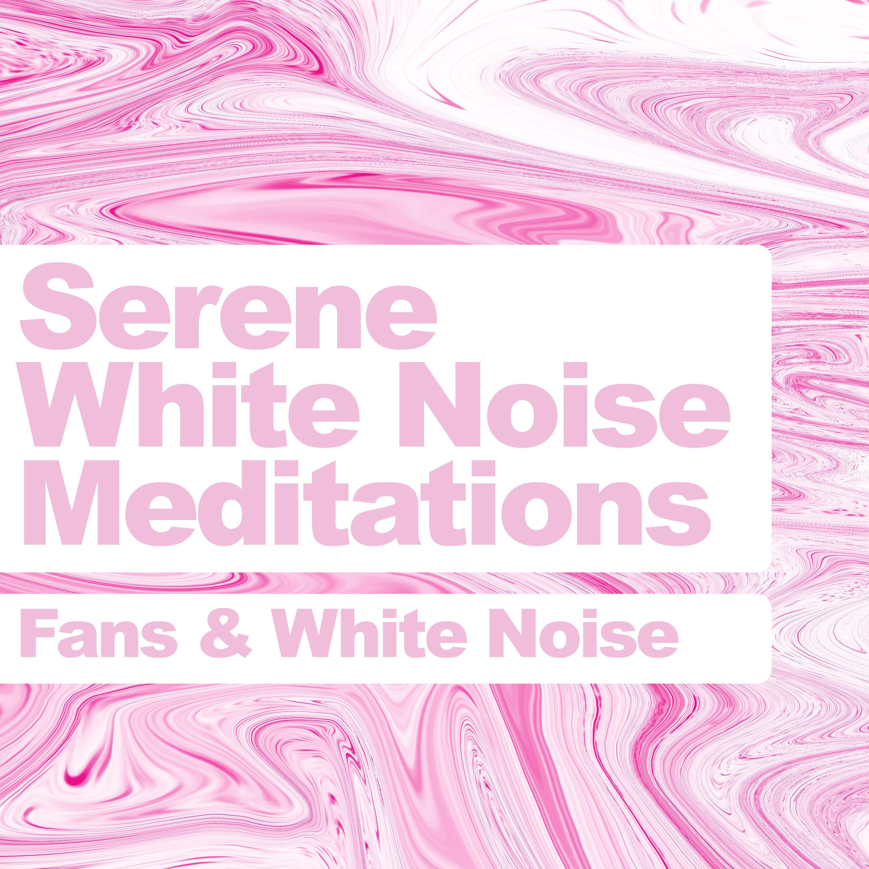 Serene White Noise Meditations