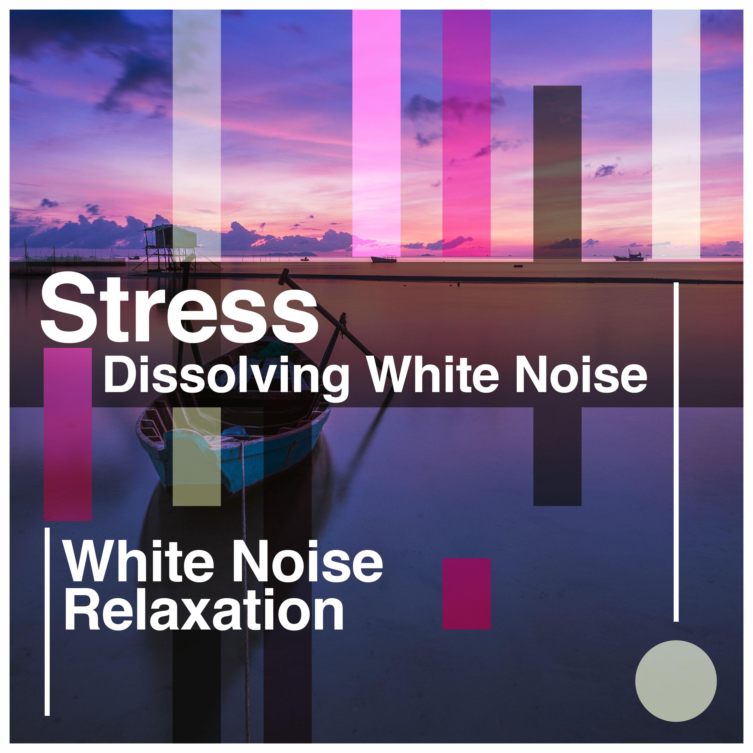 Stress Dissolving White Noise