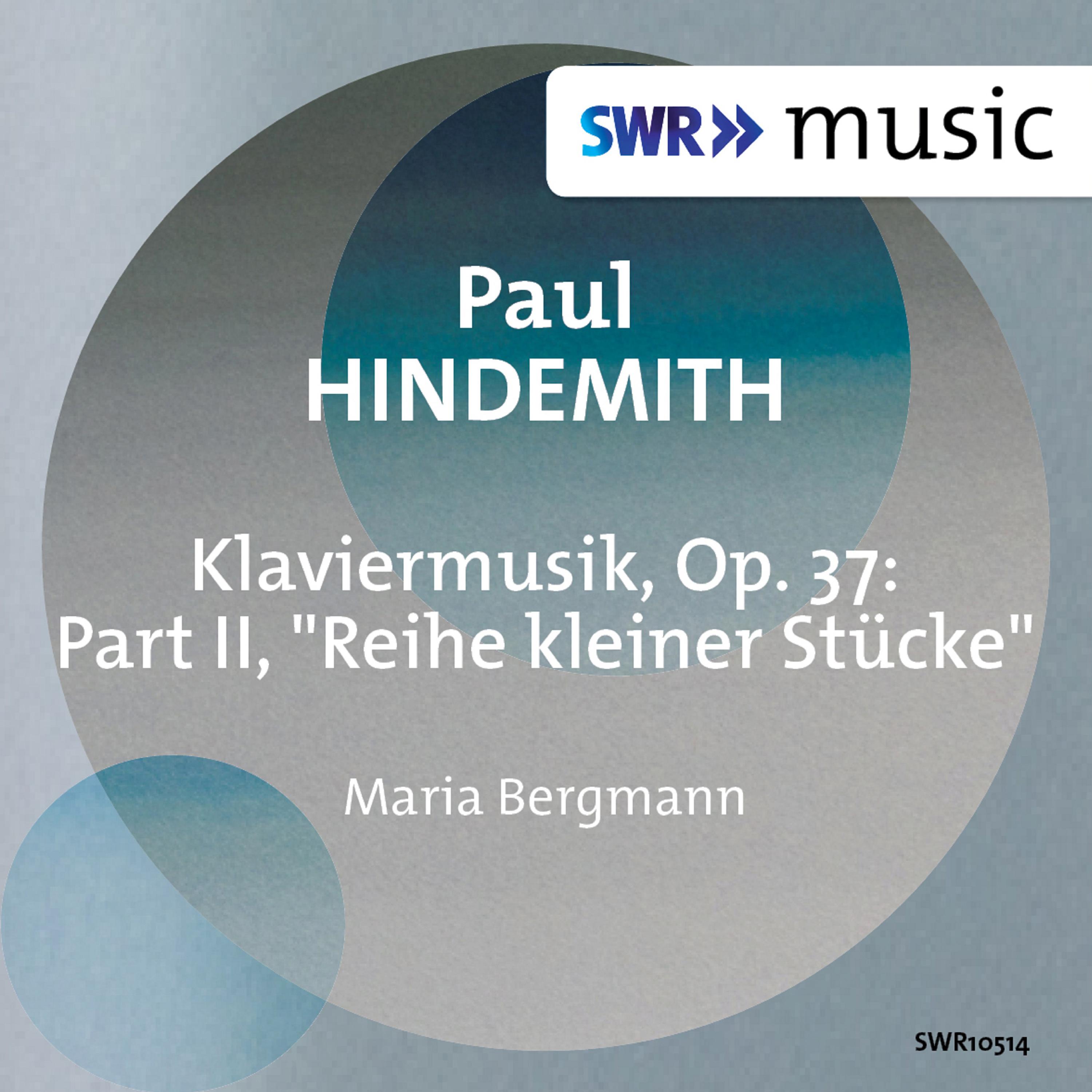 HINDEMITH, P.: Klaviermusik, Op. 37: Part II, " Reihe kleiner Stü cke" M. Bergmann